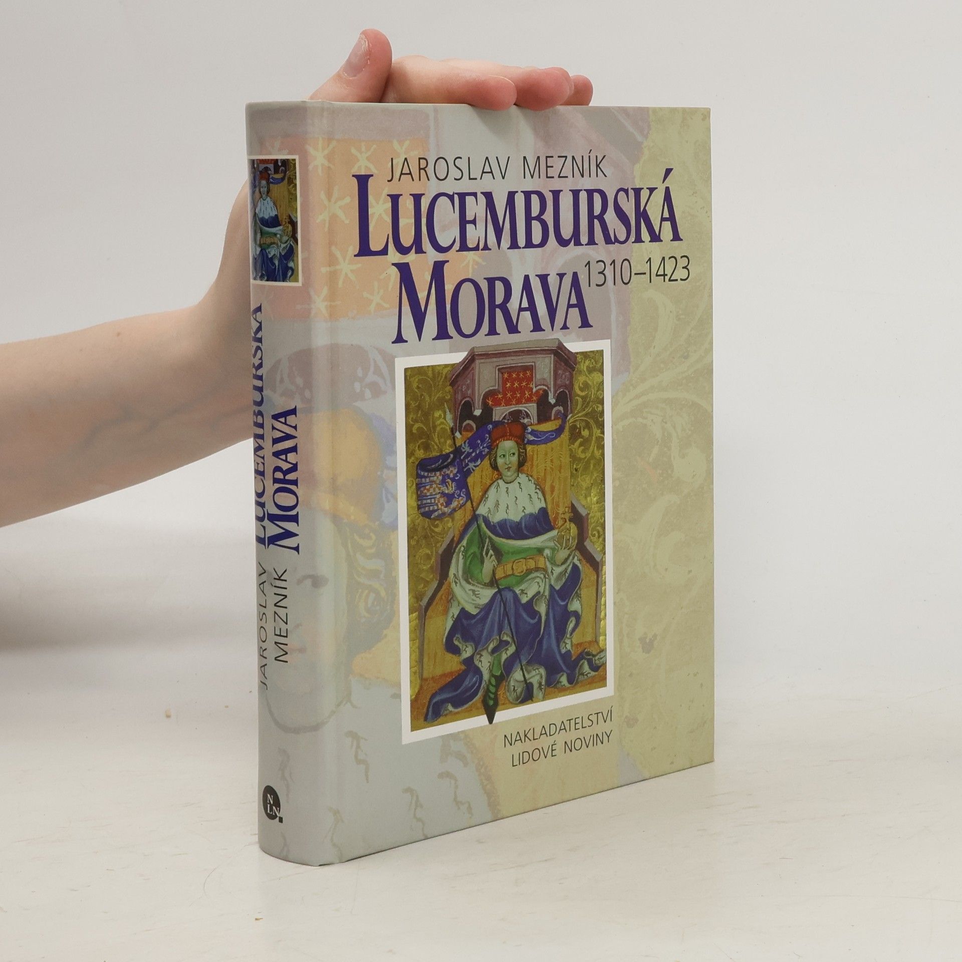 Jaroslav Mezník Lucemburská Morava : 1310-1423