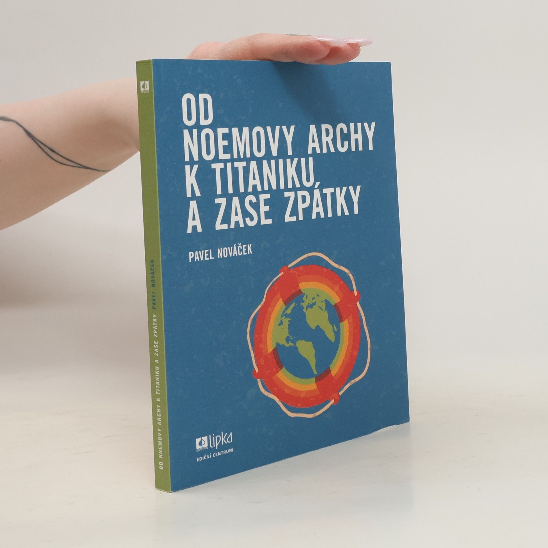 Pavel Nováček Od Noemovy archy k Titaniku a zase zpátky