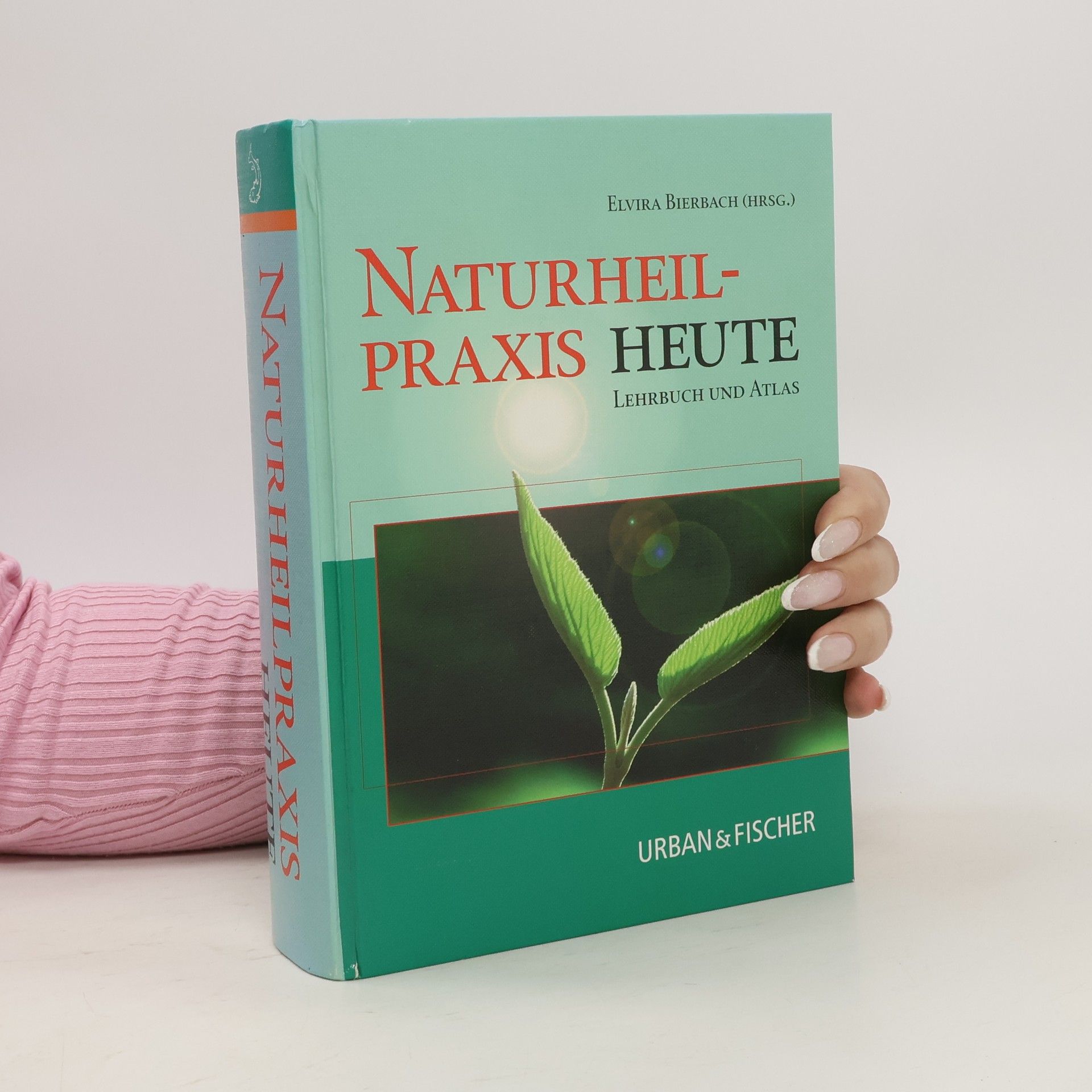 Elvira Bierbach Naturheilpraxis heute. Lehrbuch und Atlas