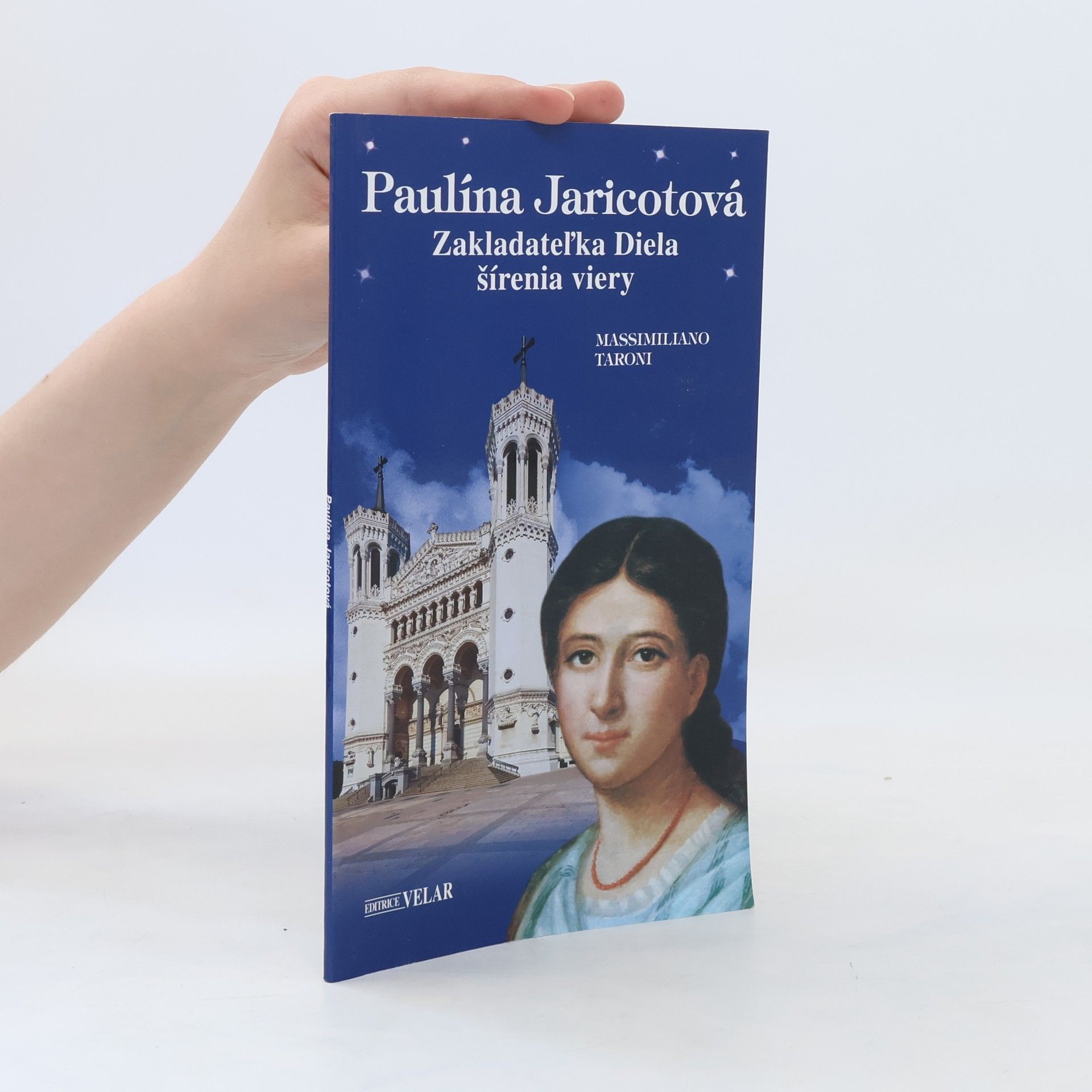 Massimiliano Taroni Paulína Jaricotová. Zakladateľka Diela šírenia viery