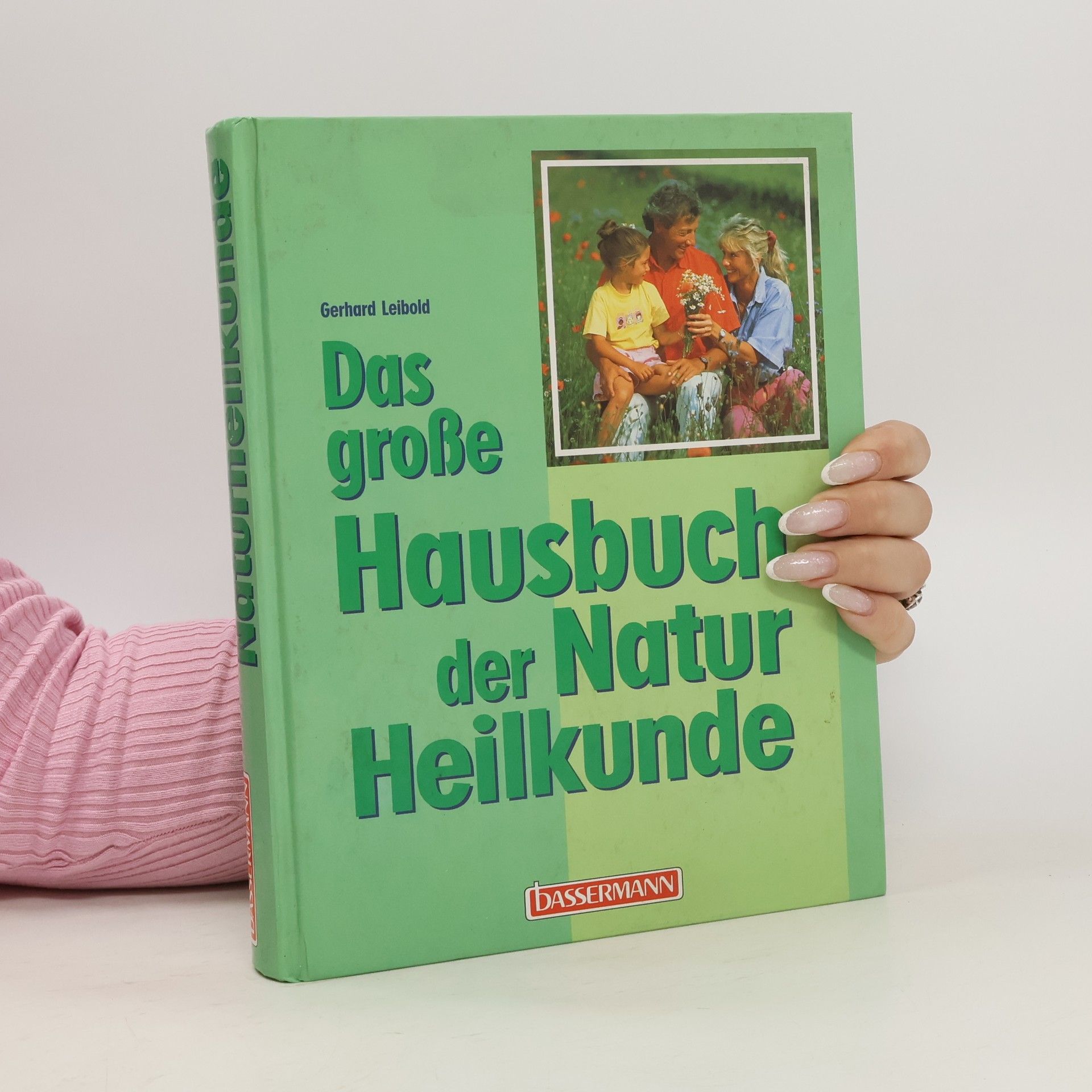 Gerhard Leibold Das grosse Hausbuch der Naturheilkunde