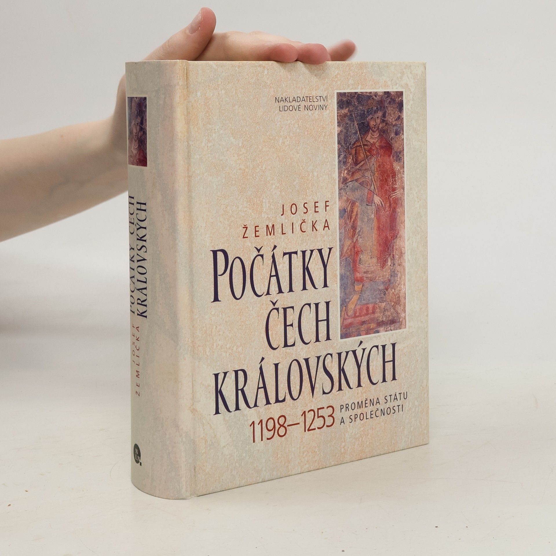Josef Žemlička Počátky Čech královských : 1198-1253