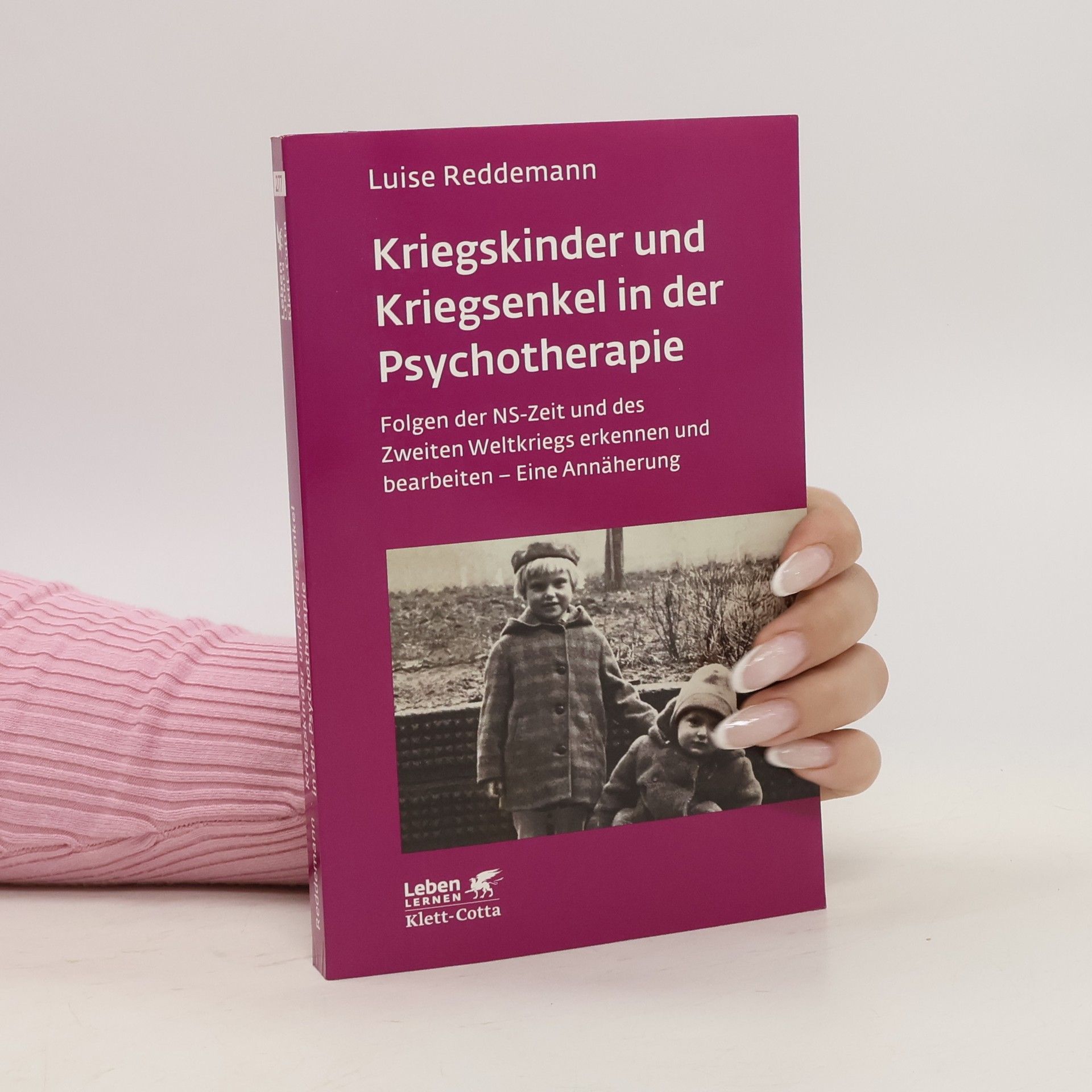 Luise Reddemann Kriegskinder und Kriegsenkel in der Psychotherapie
