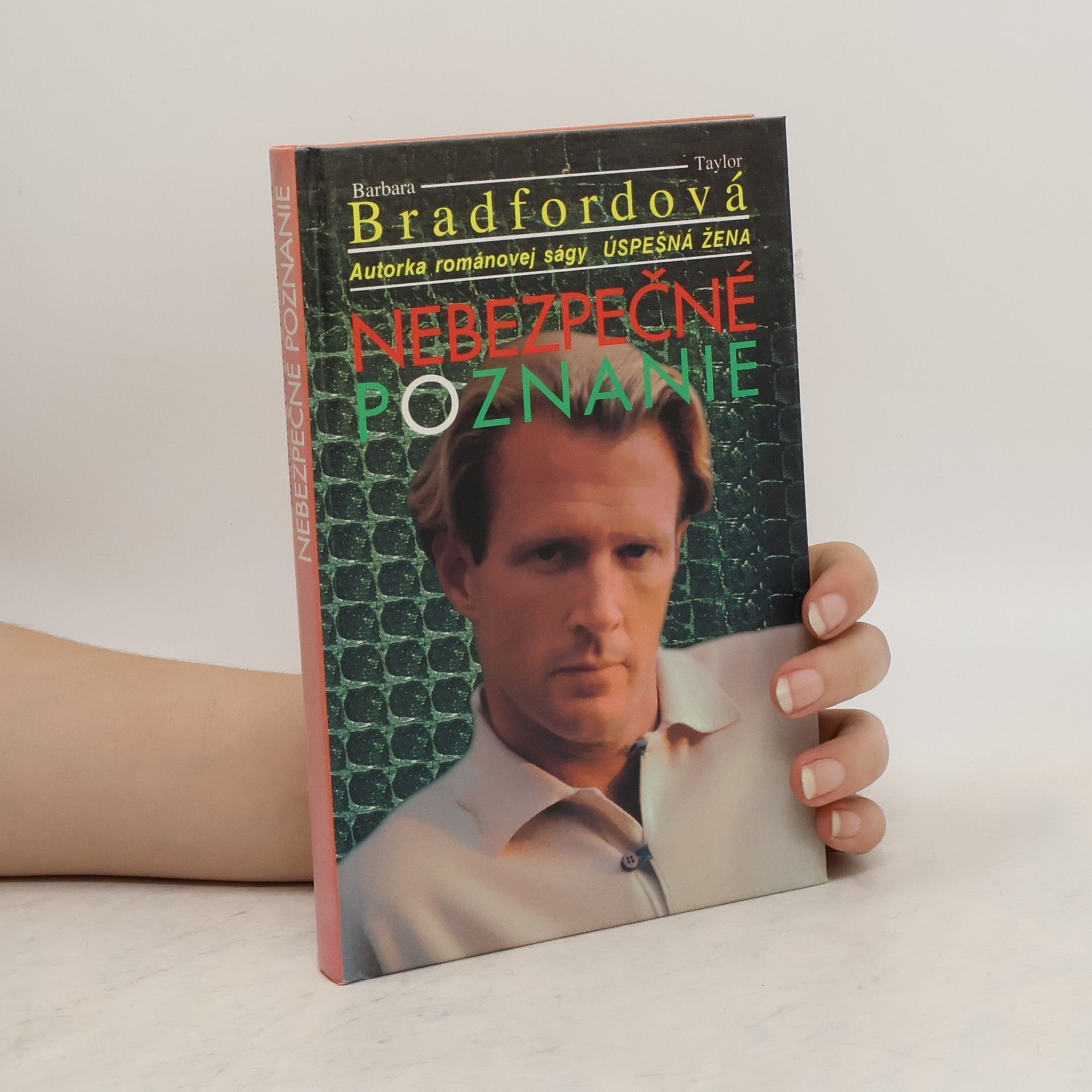 Barbara Taylor Bradfordová Nebezpečné poznanie