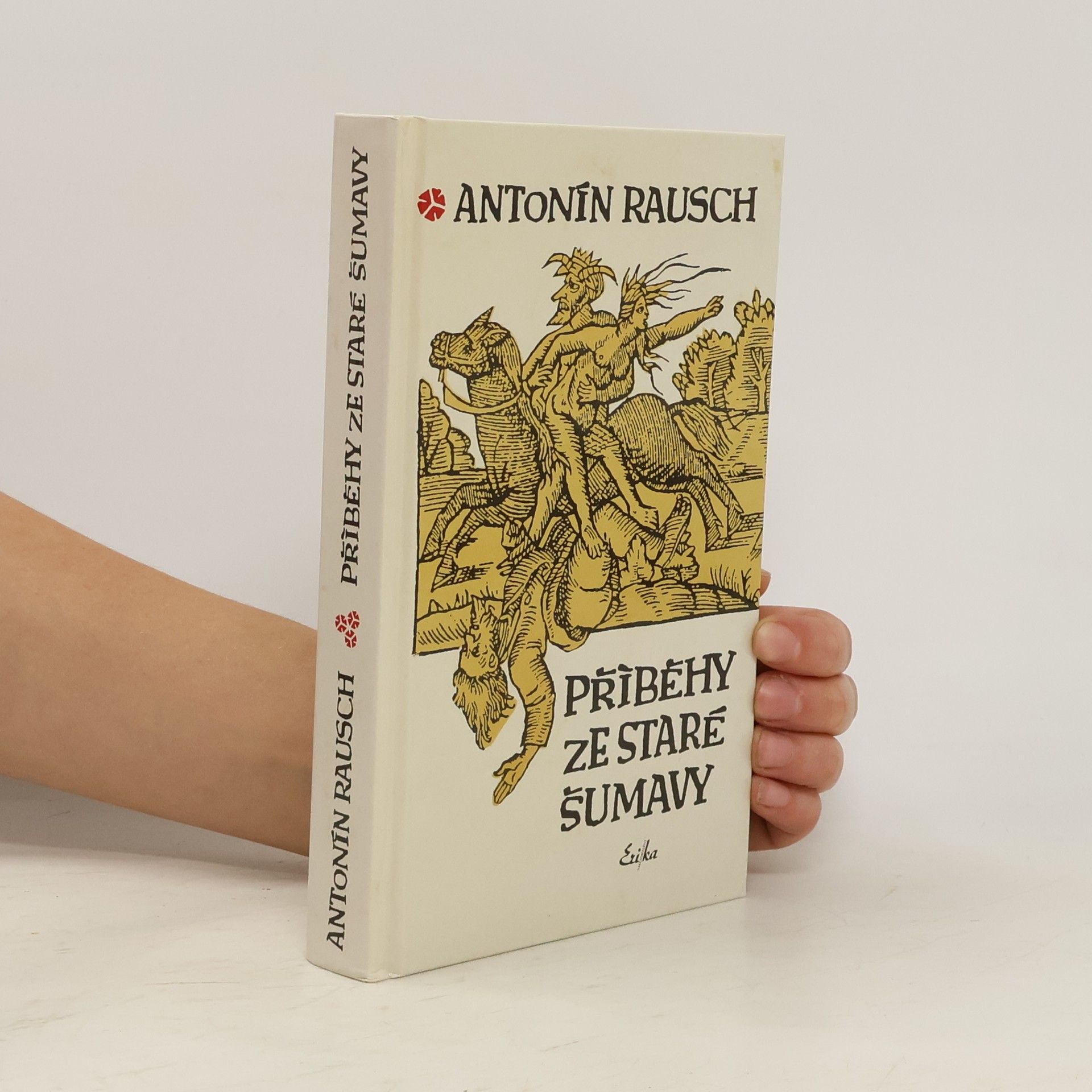 Antonín Rausch Příběhy ze staré Šumavy