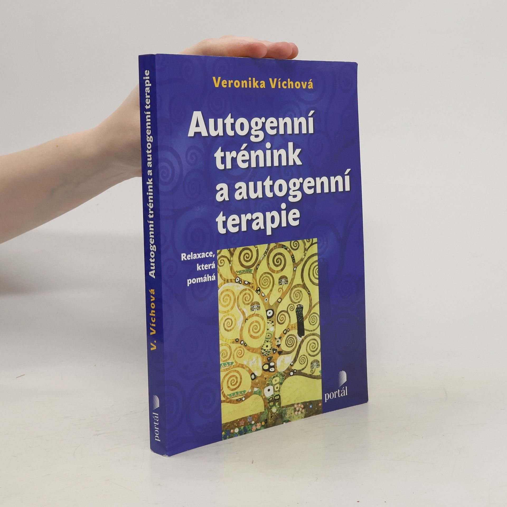Veronika Víchová Autogenní trénink a autogenní terapie. Relaxace, která pomáhá