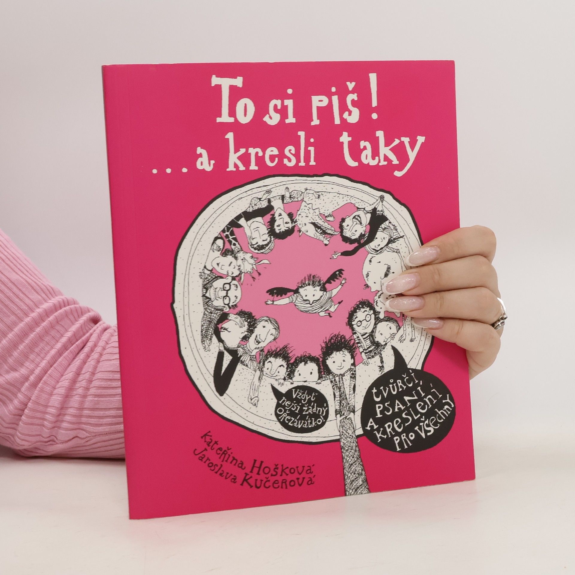 Kateřina Hošková To si piš! ...a kresli taky