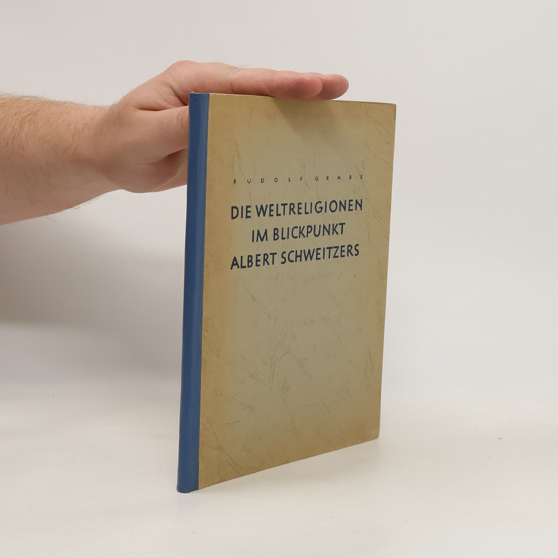 Rudolf Grabs Die Weltreligionen im Blickpunkt Albert Schweitzers
