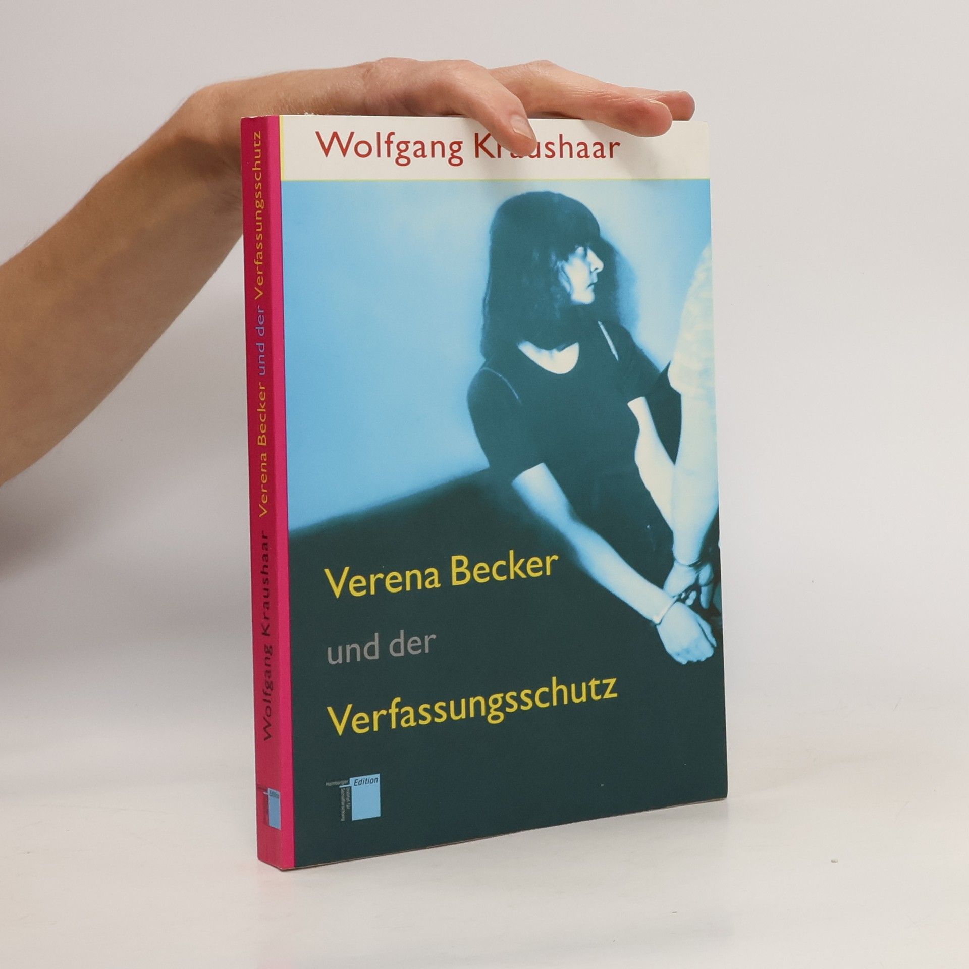 Wolfgang Kraushaar Verena Becker und der Verfassungsschutz