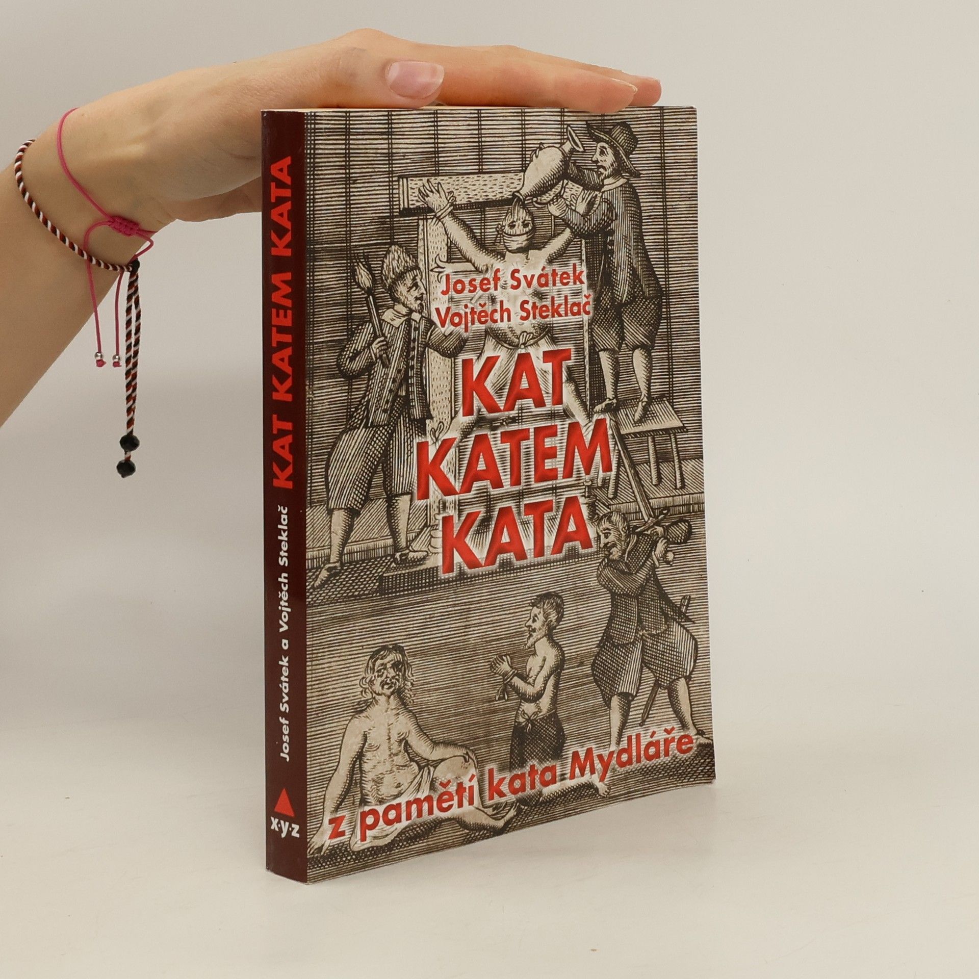 Vojtěch Steklač Kat katem kata: Z pamětí kata Mydláře