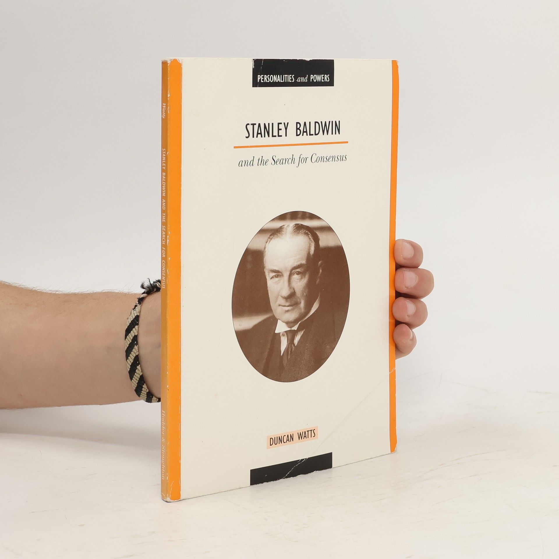 Watts J. Duncan Stanley Baldwin and the Search for Consensus