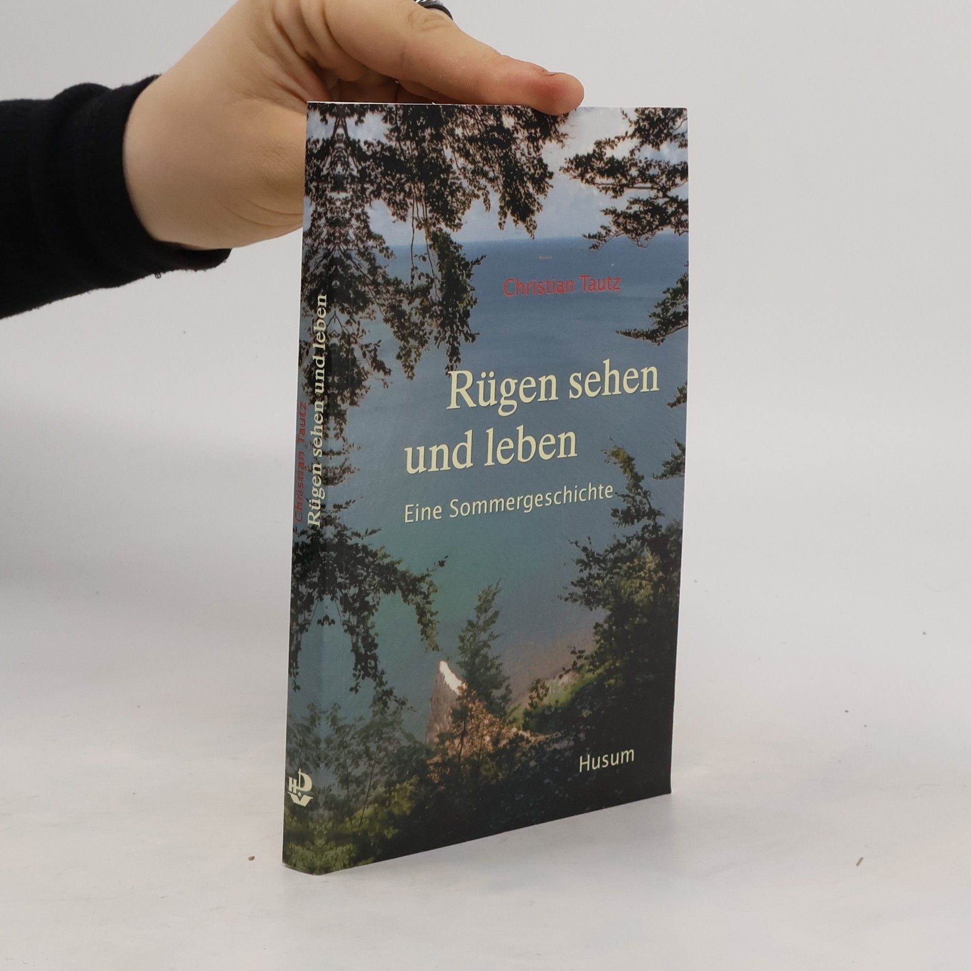 Christian Tautz Rügen sehen und leben. Eine Sommergeschichte