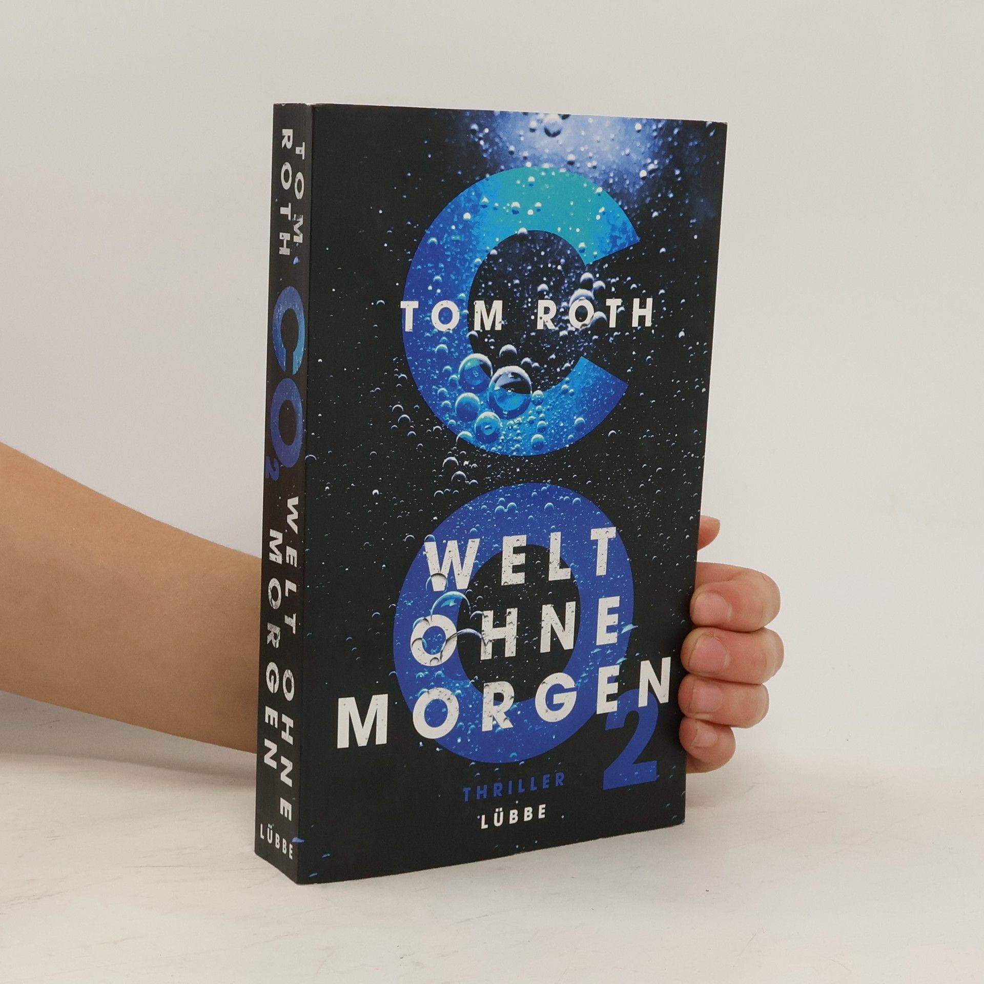 Tom Roth CO2 - Welt ohne Morgen