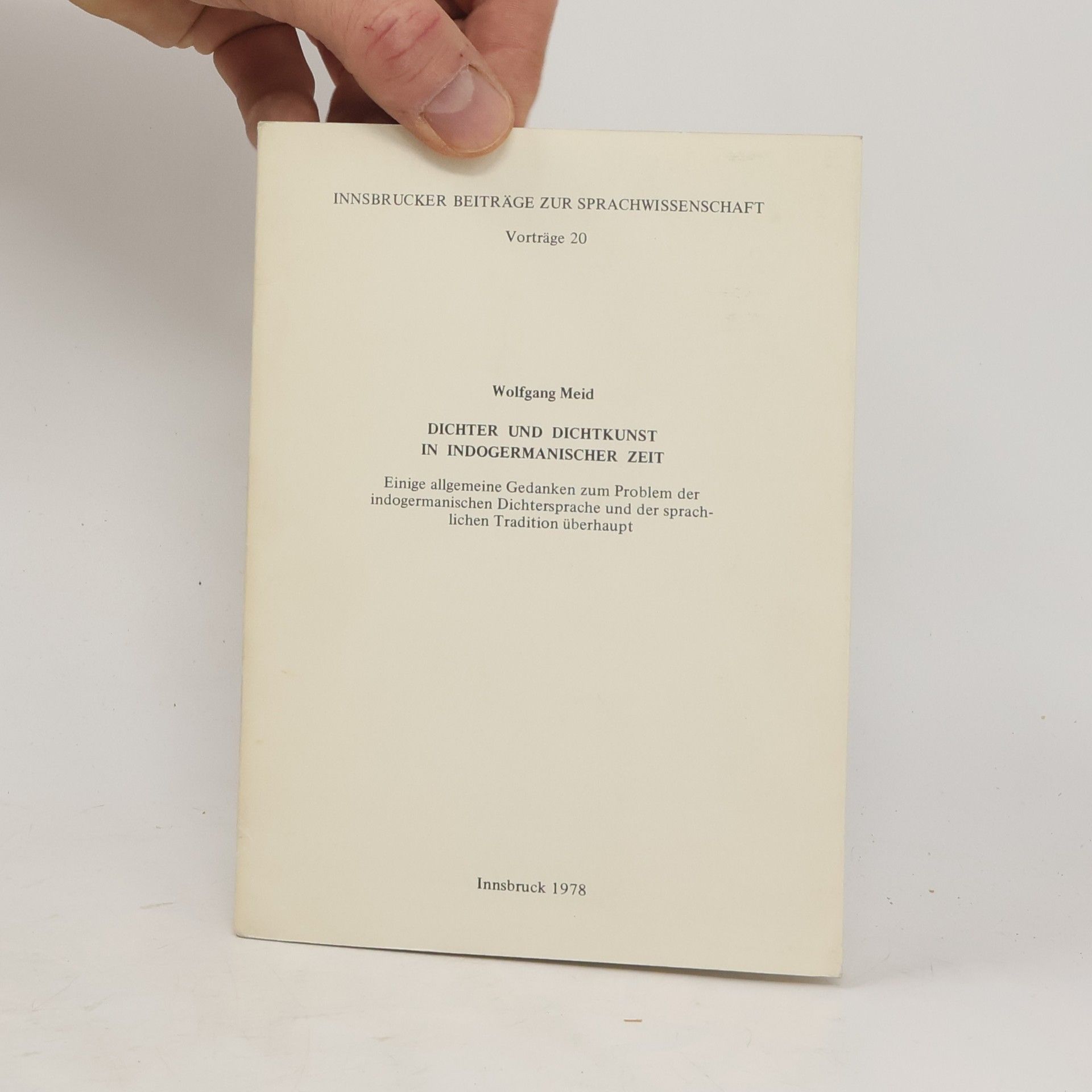 Wolfgang Meid Dichter und Dichtkunst in indogermanischer Zeit
