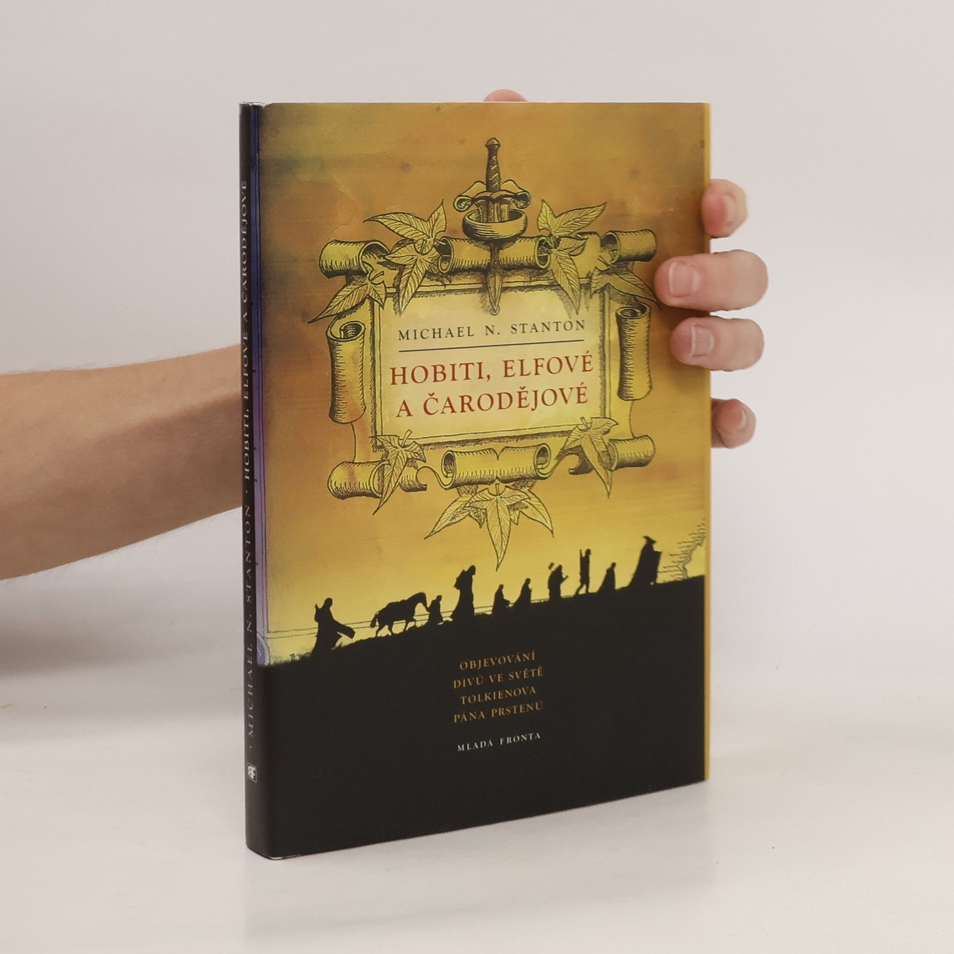 Michael N. Stanton Hobiti, elfové a čarodějové : objevování divů ve světě Tolkienova Pána prstenů