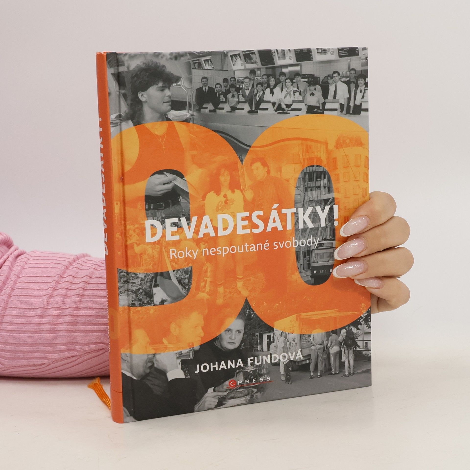 Johana Fundová Devadesátky! : roky nespoutané svobody