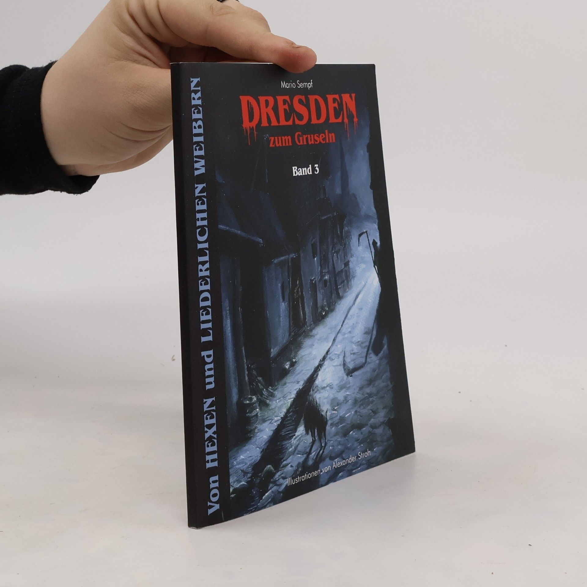 Mario Sempf Dresden zum Gruseln. Von Hexen und liederlichen Weibern