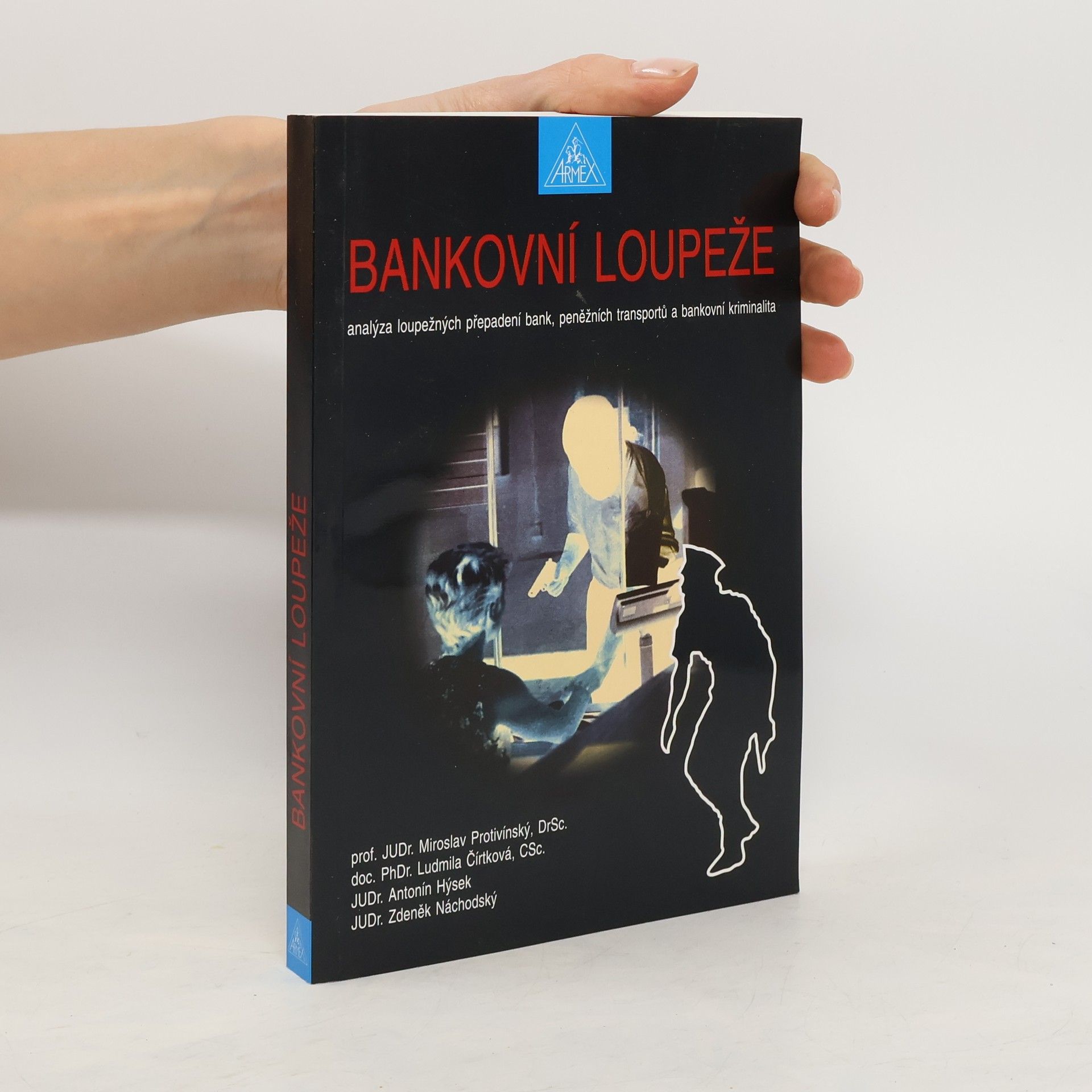 Miroslav Protivinský Bankovní loupeže