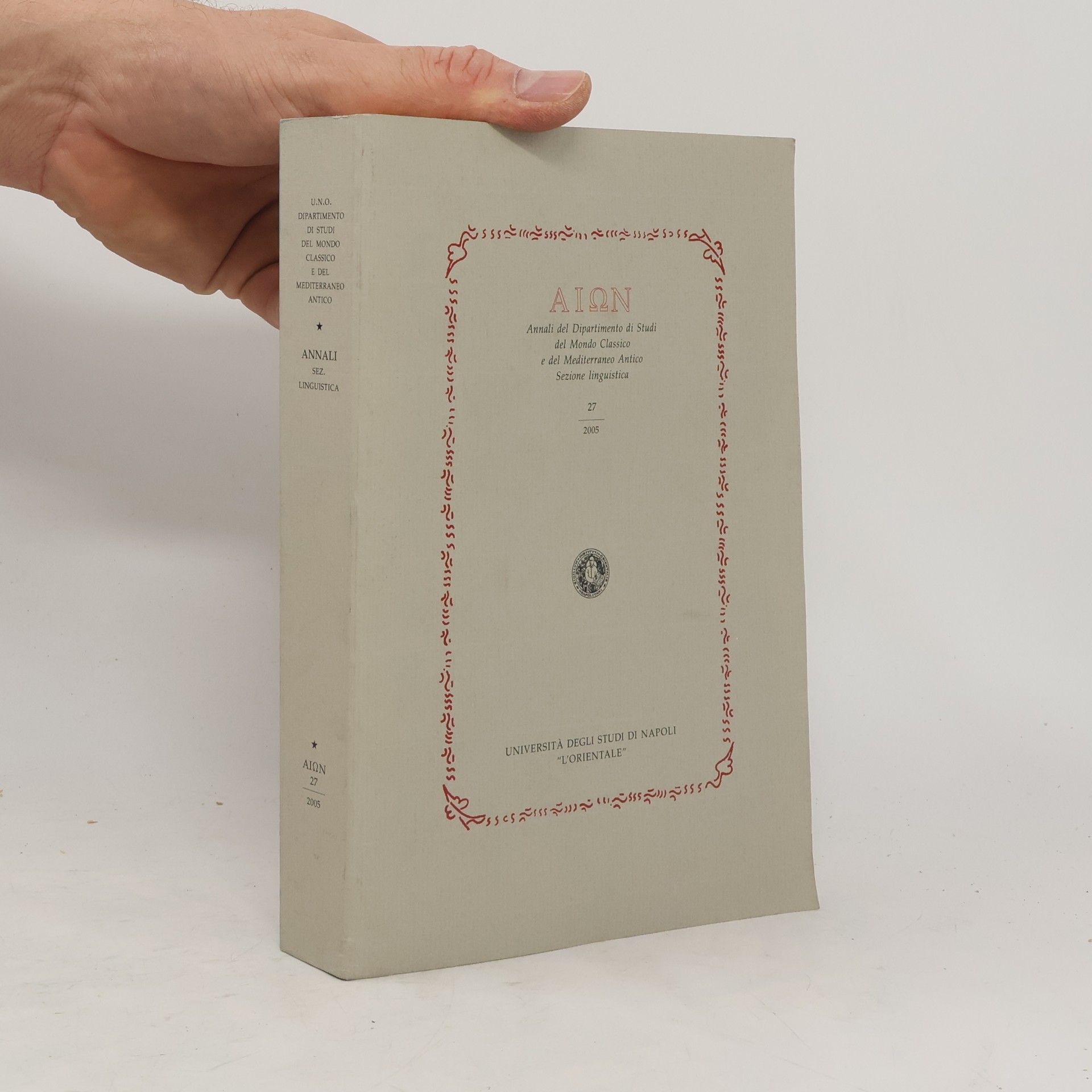 AA.VV. Annali del Dipartimento di Studi del Mondo Classico e del Mediterraneo Antico Sezione linguistica 27/2005
