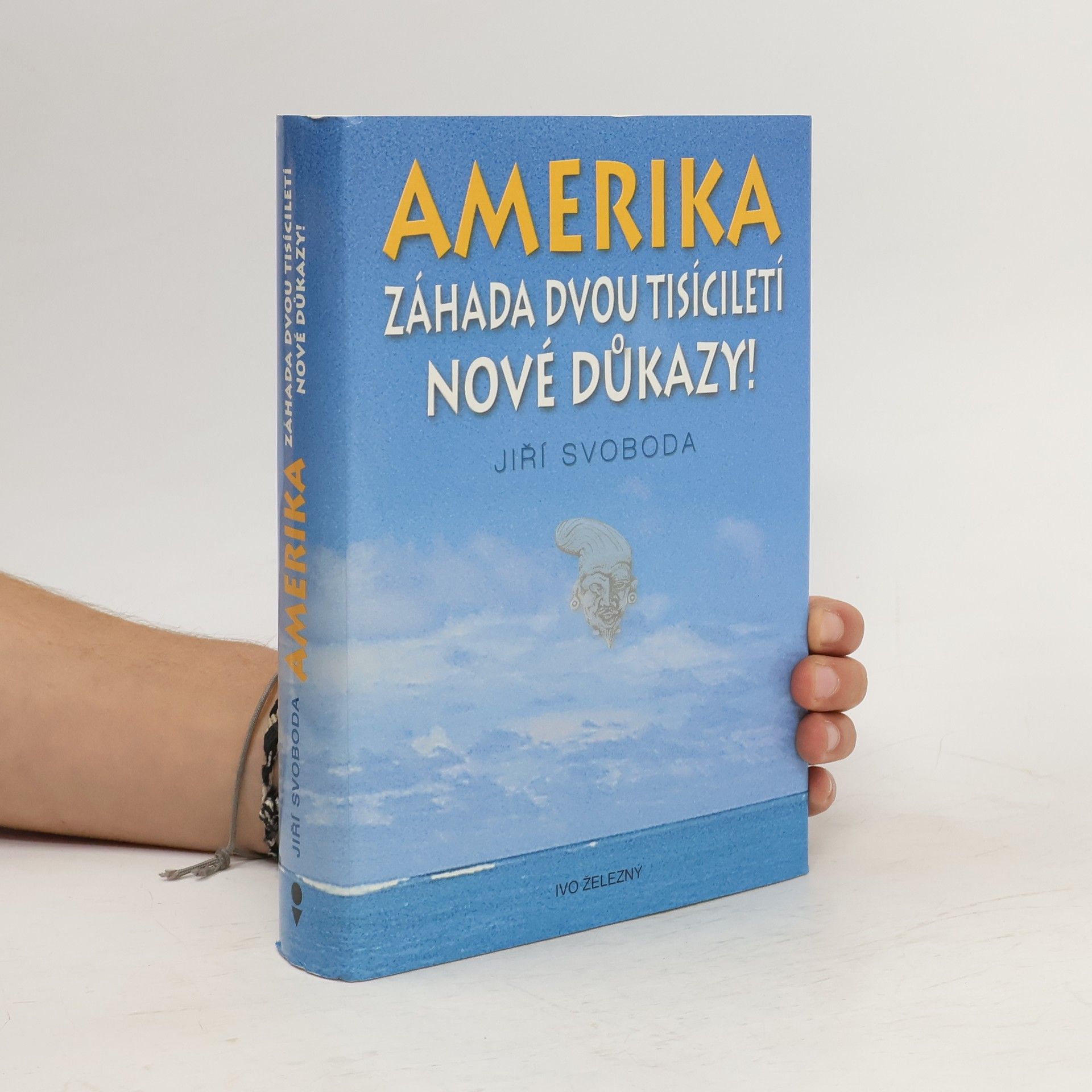Jiří Svoboda Amerika. Záhada dvou tisíciletí. Nové důkazy!