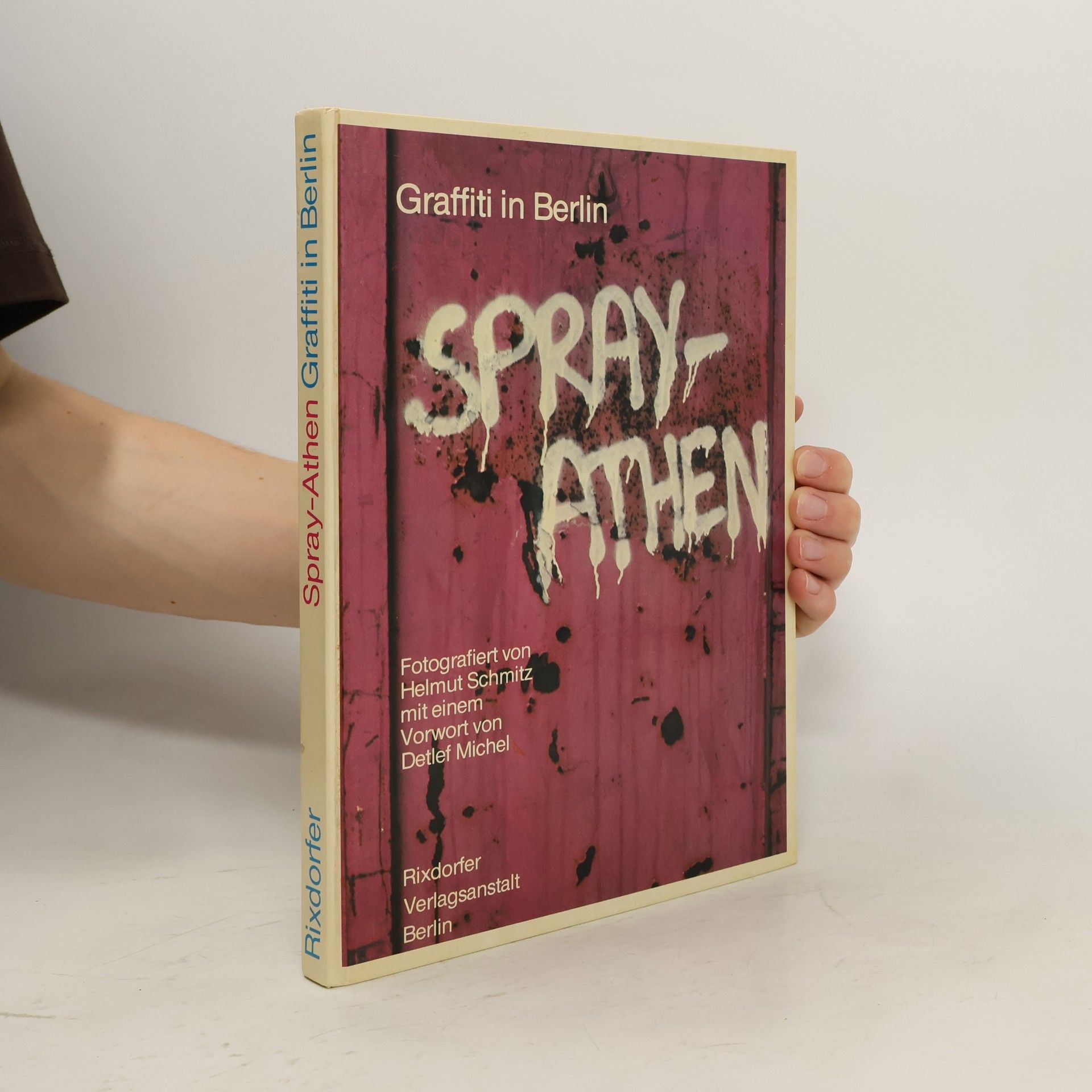 Helmut Schmitz Spray-Athen: Graffiti in Berlin