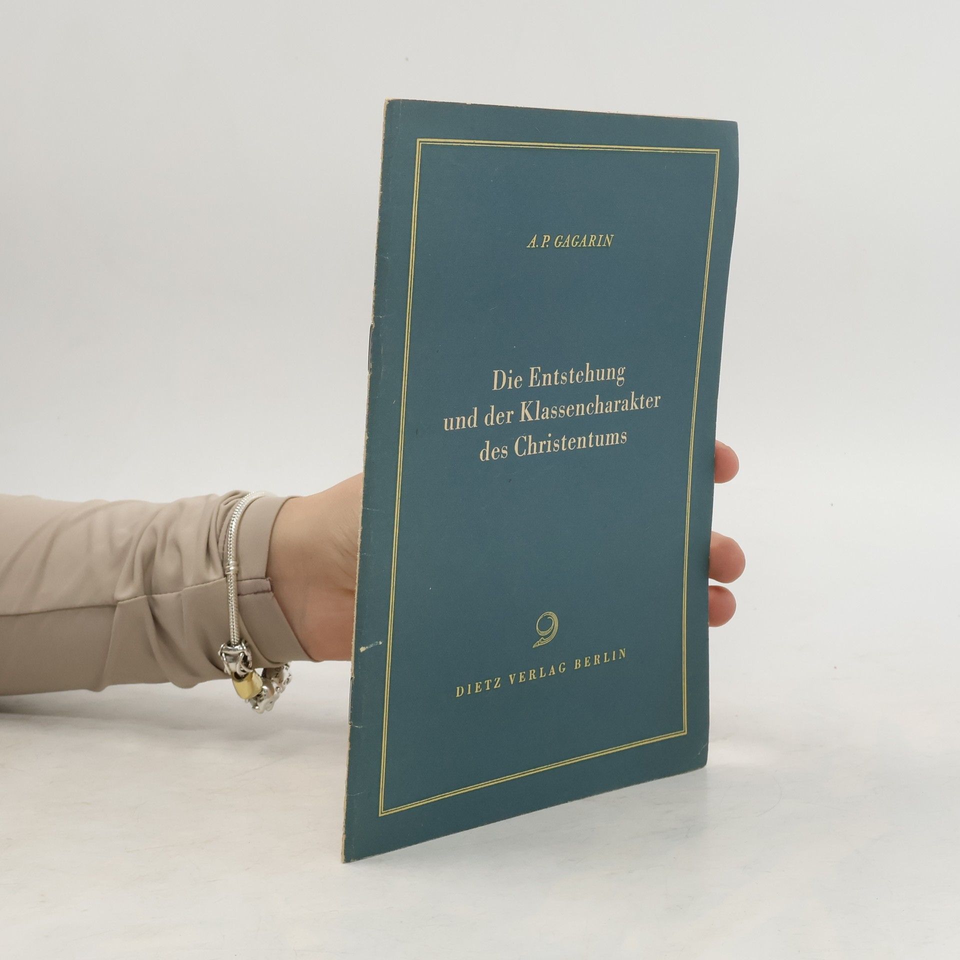 A. P. Gagarin Die Entstehung und der Klassencharakter des Christentums