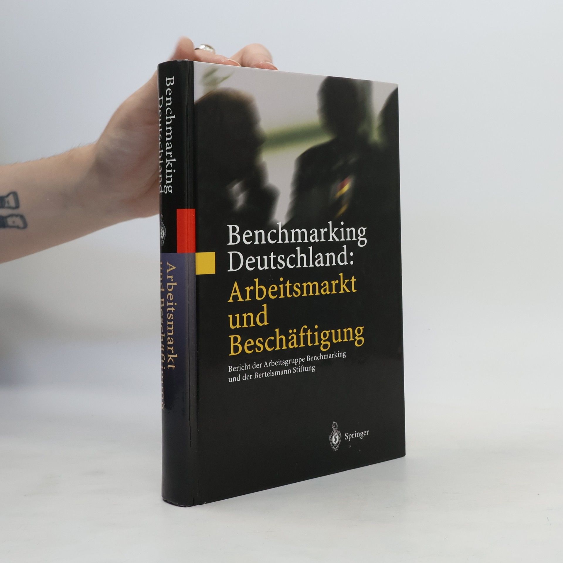 Werner Eichhorst Benchmarking Deutschland: Arbeitsmarkt und Beschäftigung