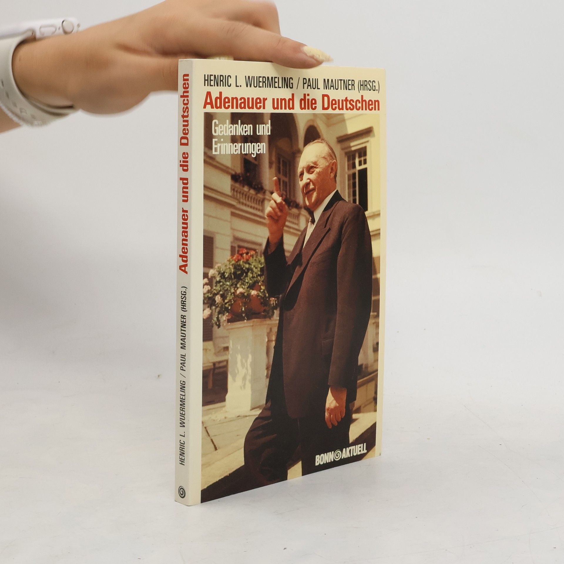 Henric L. Wuermeling Adenauer und die Deutschen