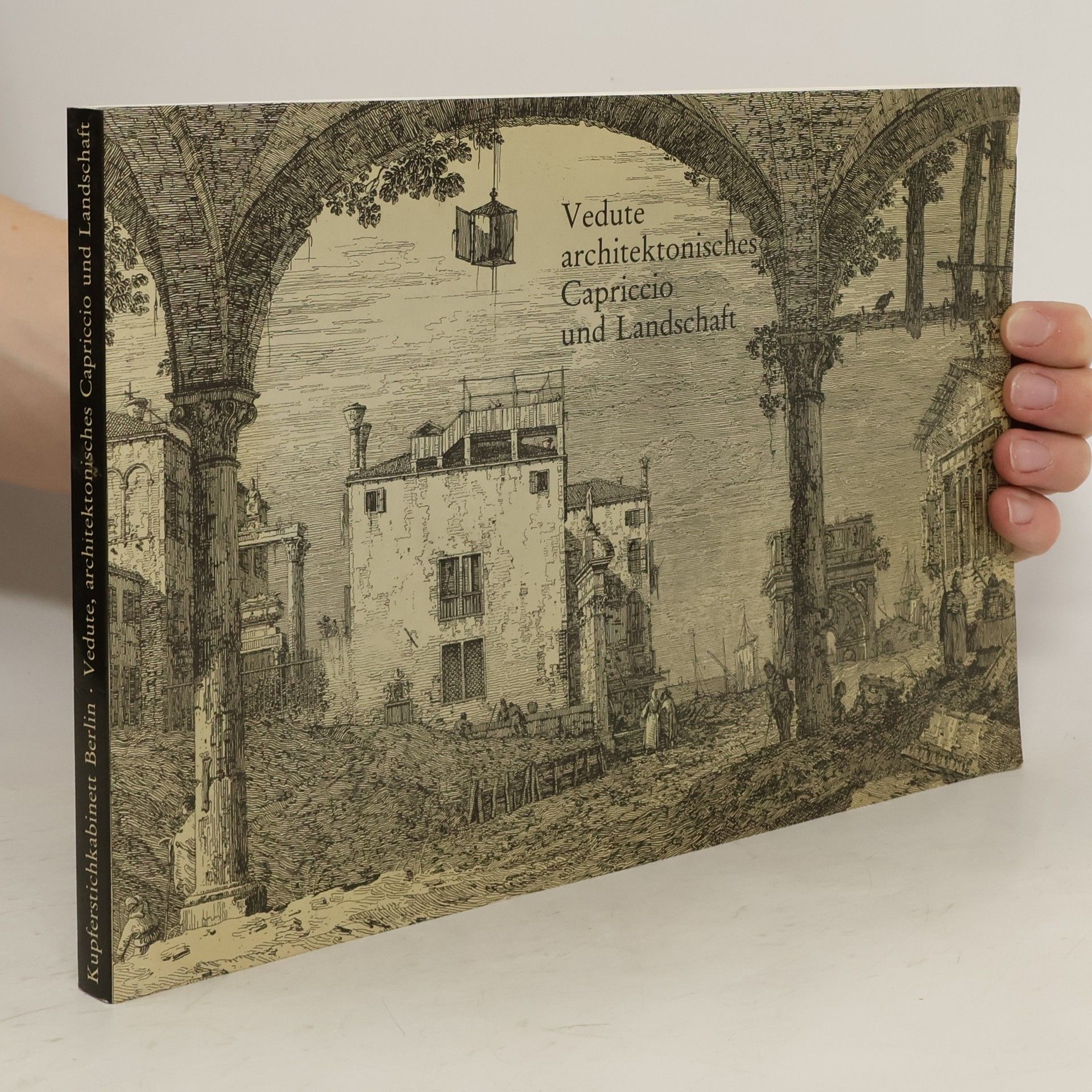 Peter Dreyer Vedute, architektonisches Capriccio und Landschaft in der venezianischen Graphik des 18. Jahrhunderts