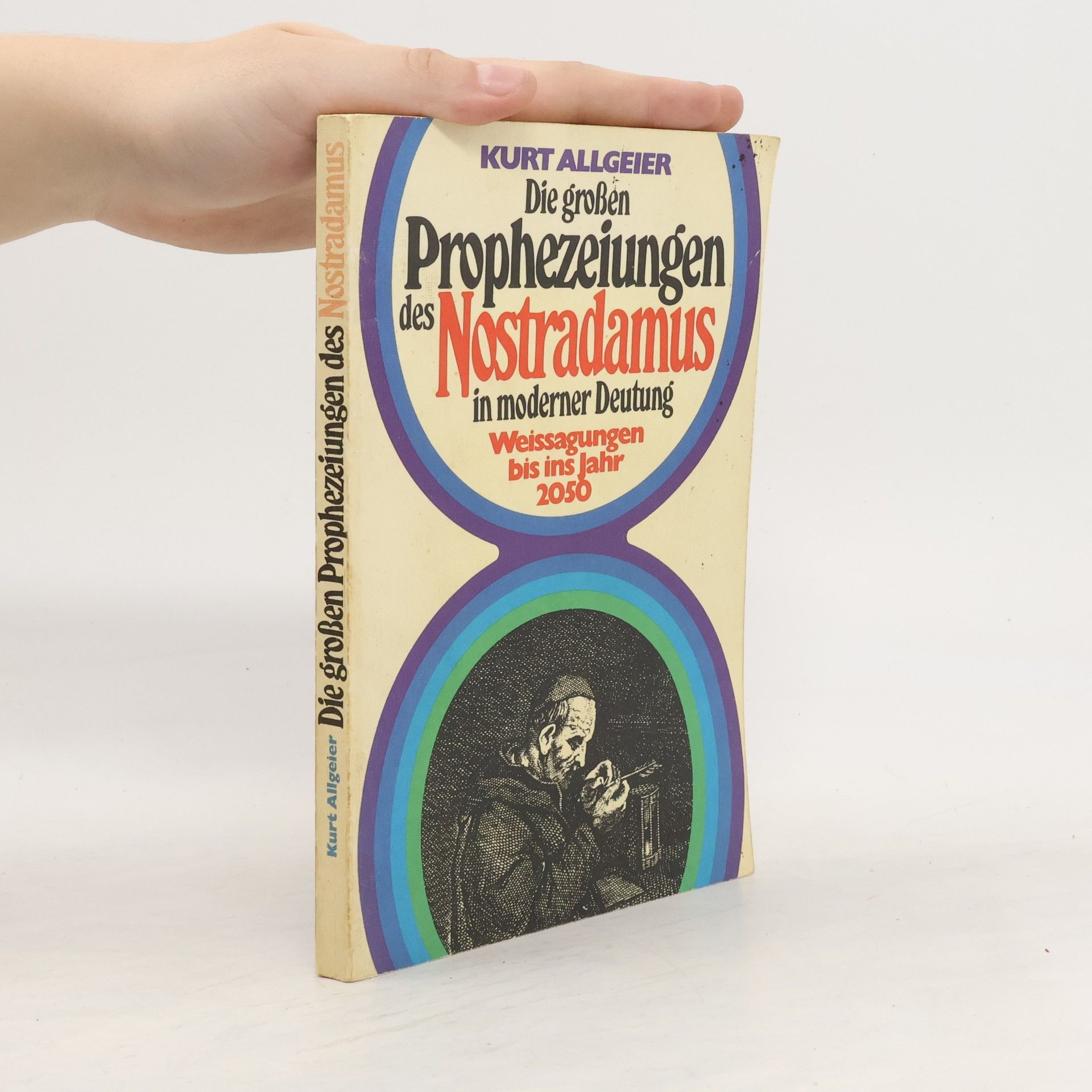 Kurt Allgeier Die grossen Prophezeiungen des Nostradamus in moderner Deutung