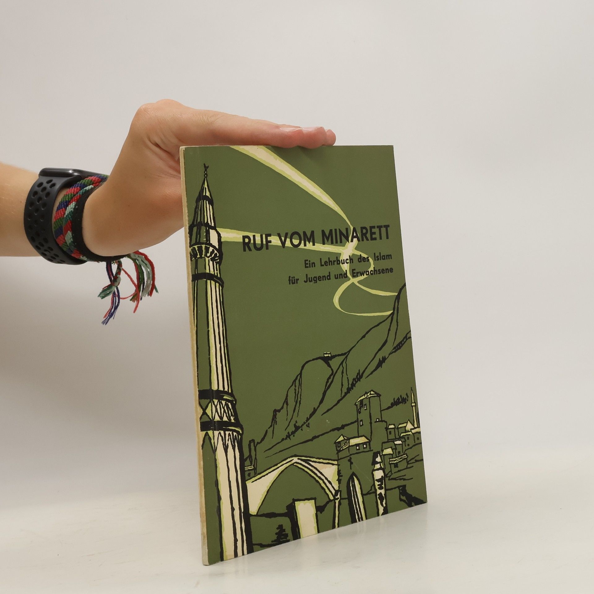 Collectif d'auteurs Ruf vom Minarett. Ein Lehrbuch des Islam für Jugend und Erwachsene