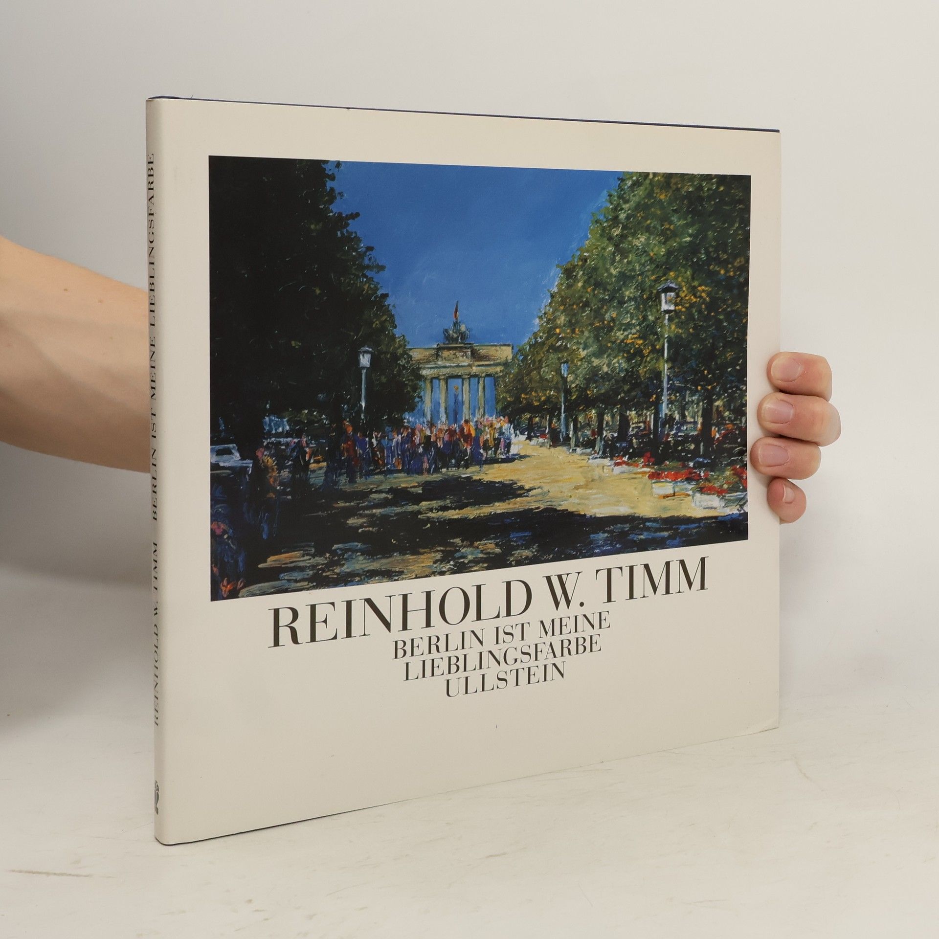 Reinhold W. Timm Berlin ist meine Lieblingsfarbe
