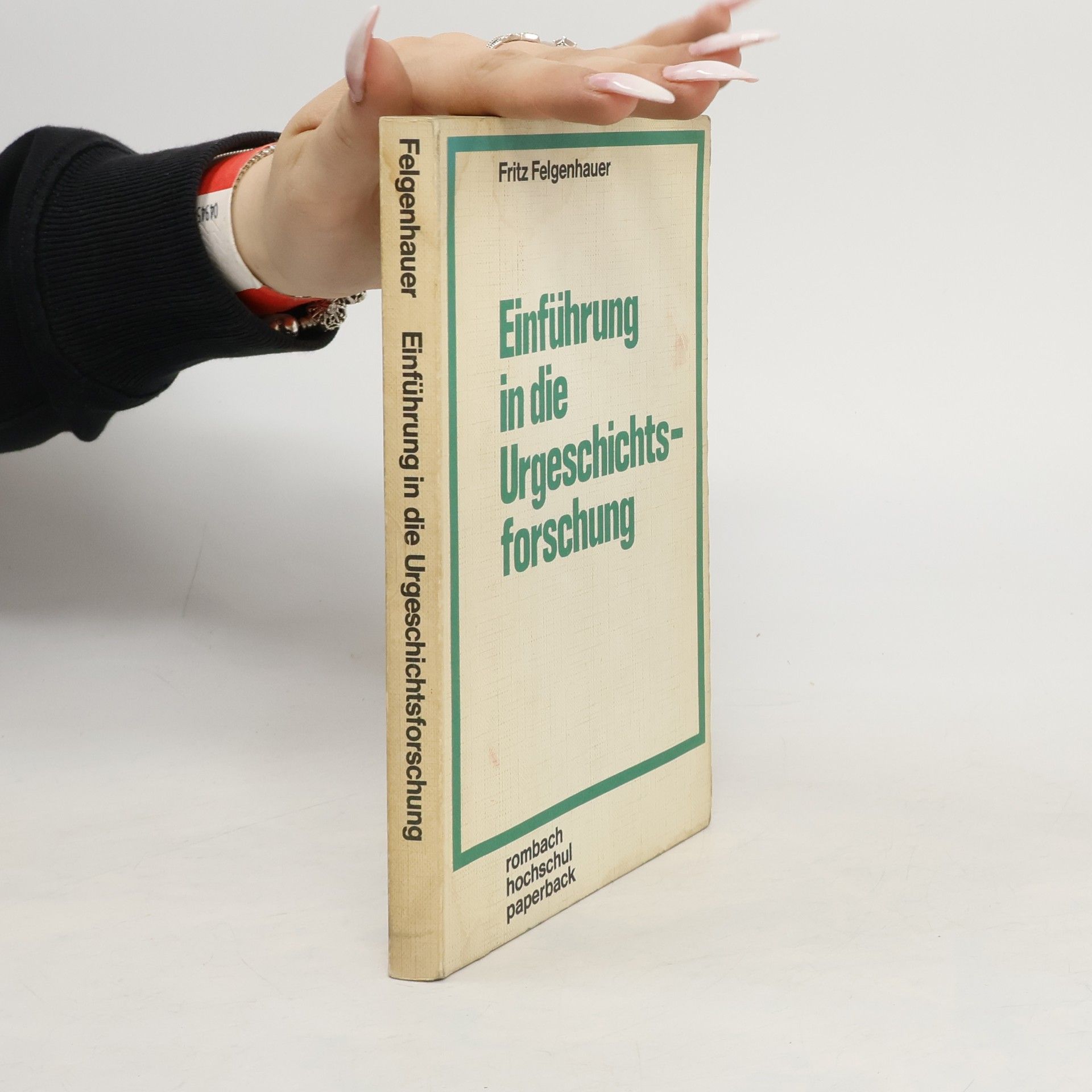 Fritz Felgenhauer Einführung in die Urgeschichtsforschung