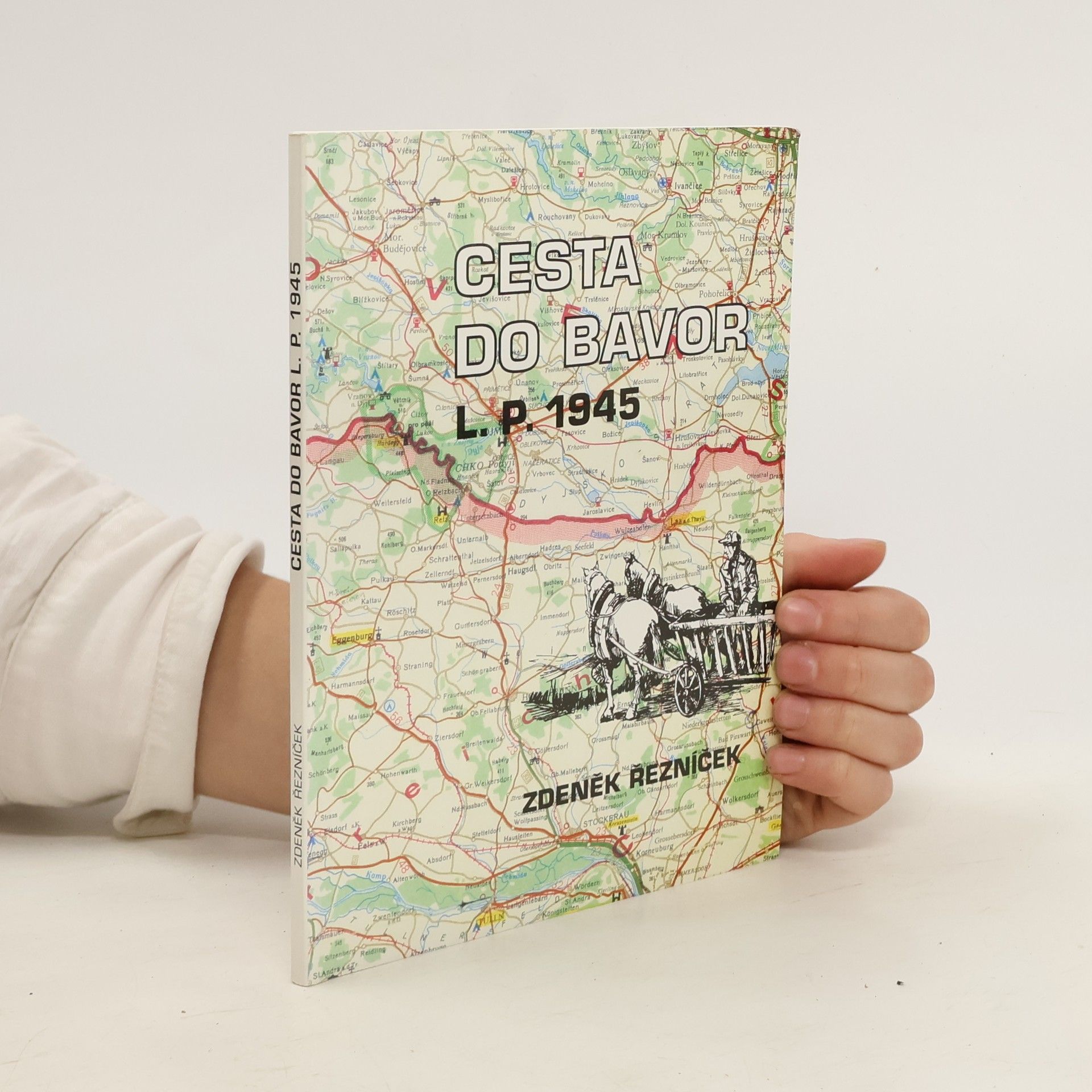 Zdeněk Řezníček Cesta do Bavor L.P. 1945