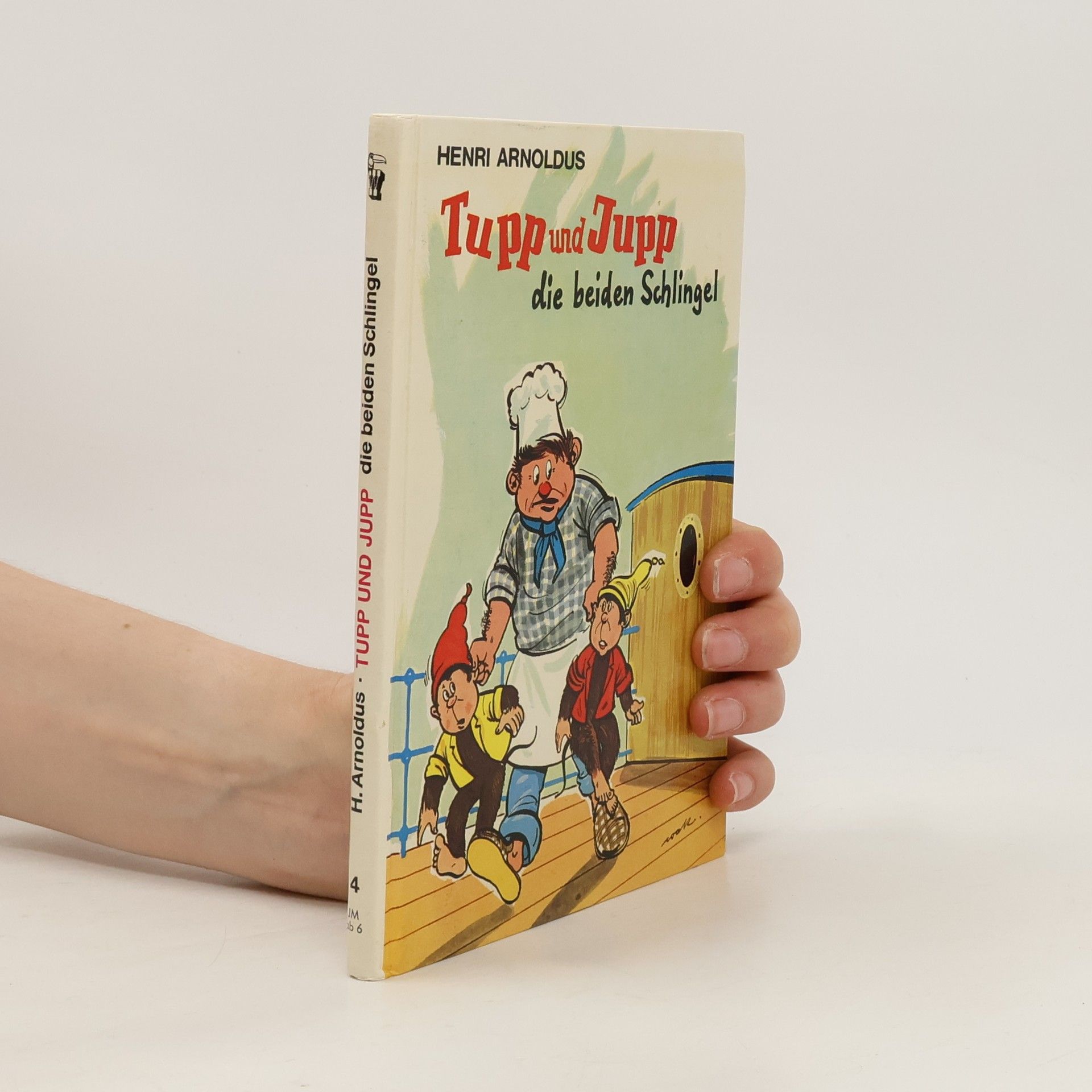 Henri Arnoldus Tupp und Jupp: die beiden Schlindel
