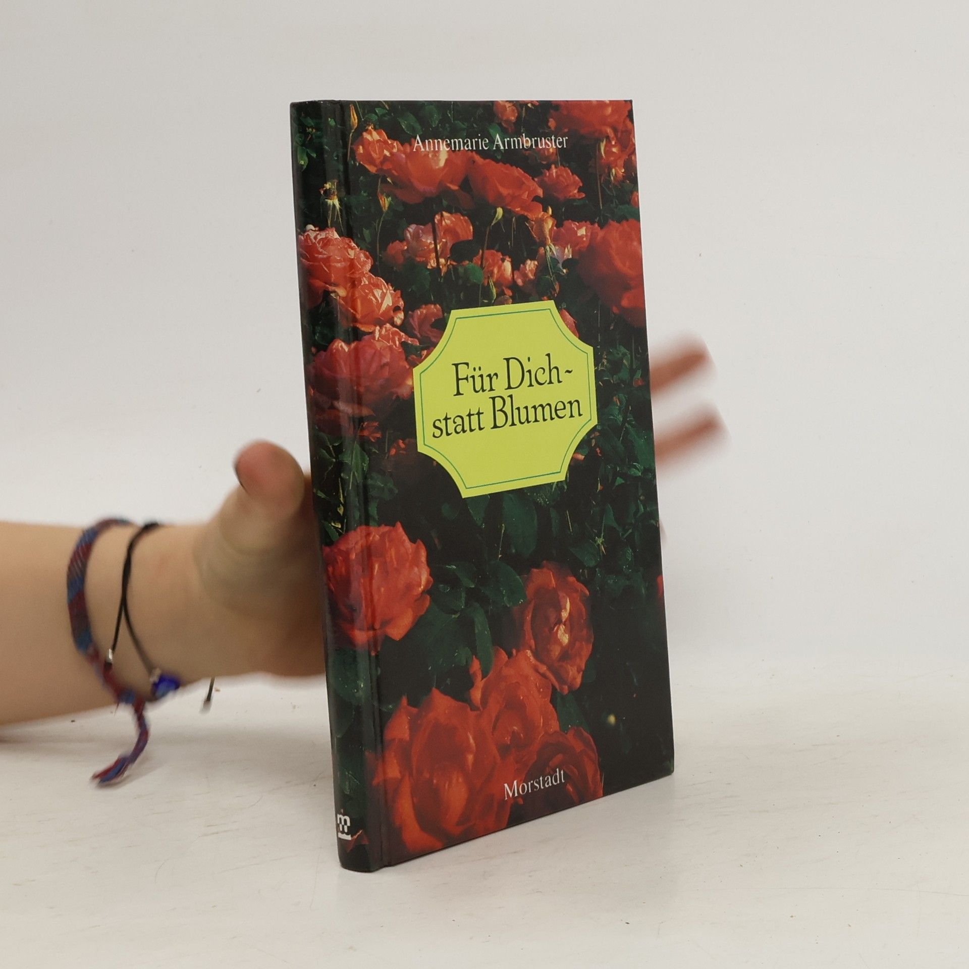 Annemarie Armbruster Für Dich-statt Blumen. Ein fröhlicher Spazierweg durch alle Tage eines Jahres