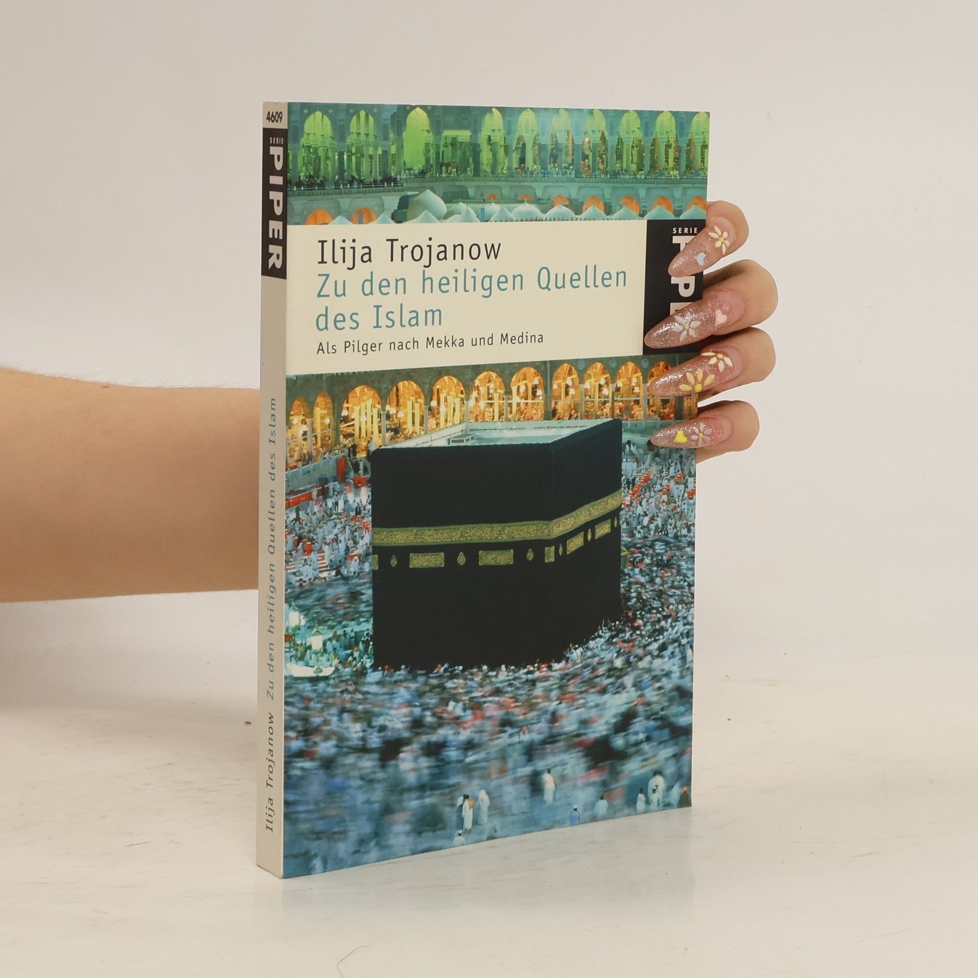 Ilija Trojanow Zu den heiligen Quellen des Islam