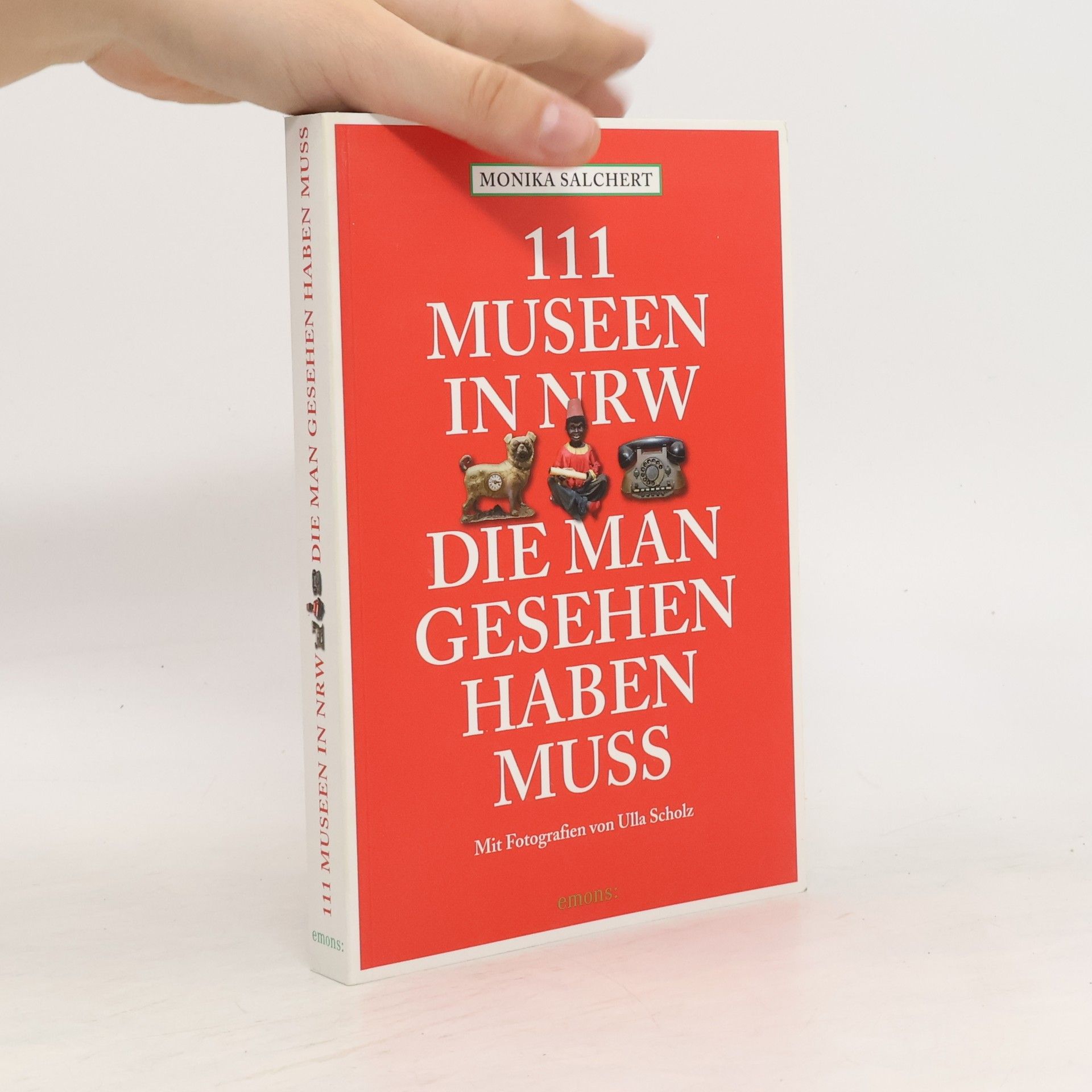 Monika Salchert 111 Museen in NRW, die man gesehen haben muss
