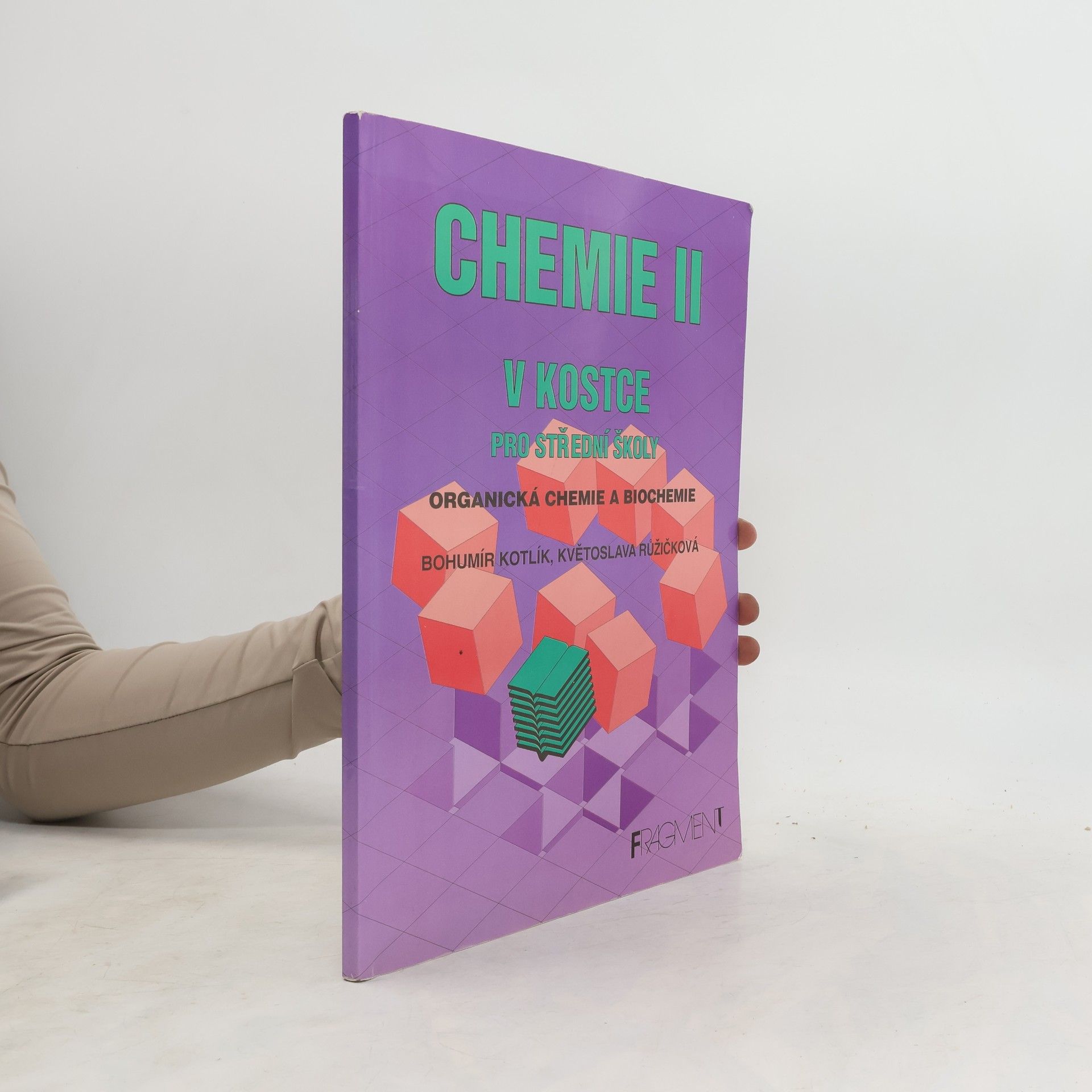 Bohumír Kotlík Chemie v kostce II : organická chemie a biochemie