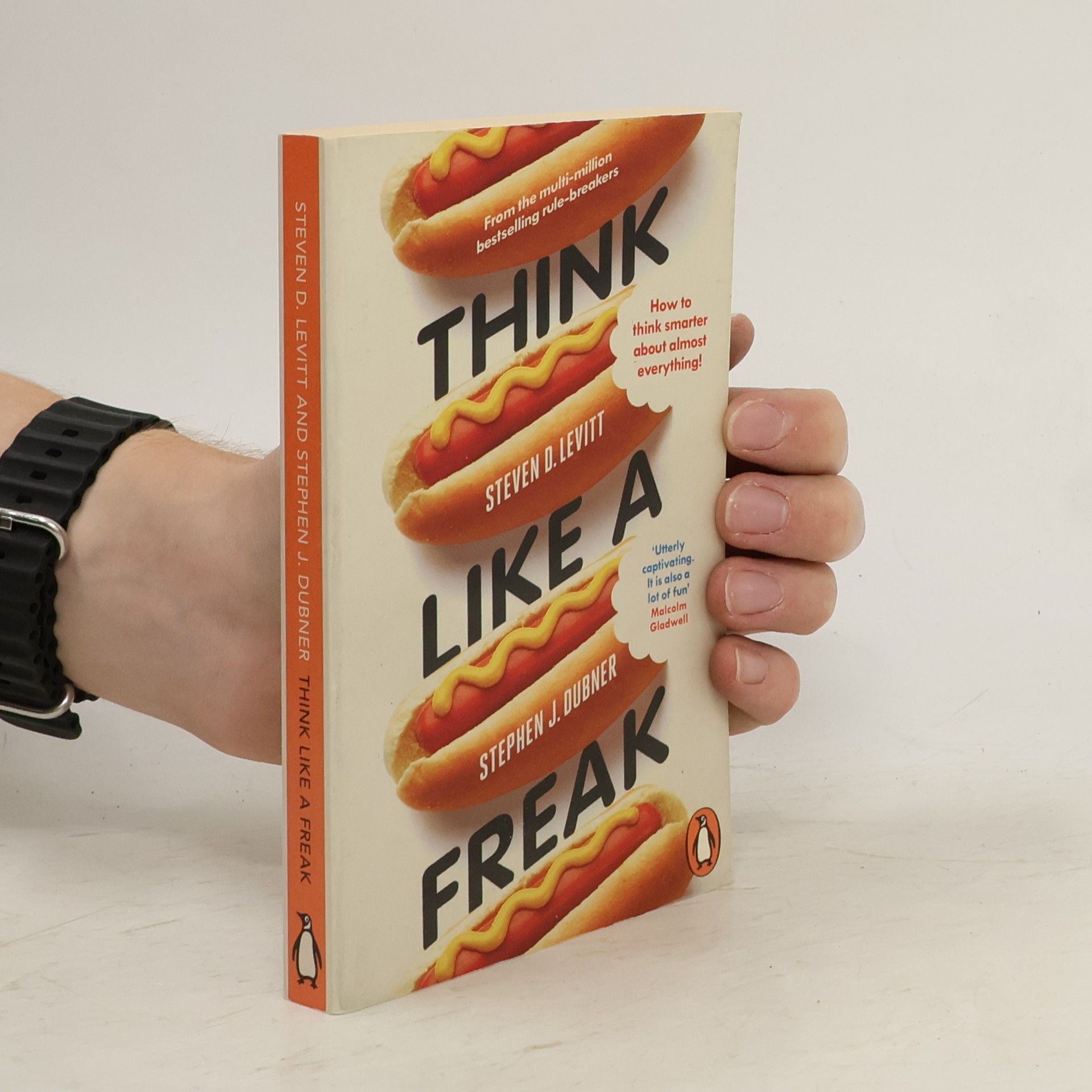 Steven D. Levitt Think like a freak : how to think smarter about almost everything