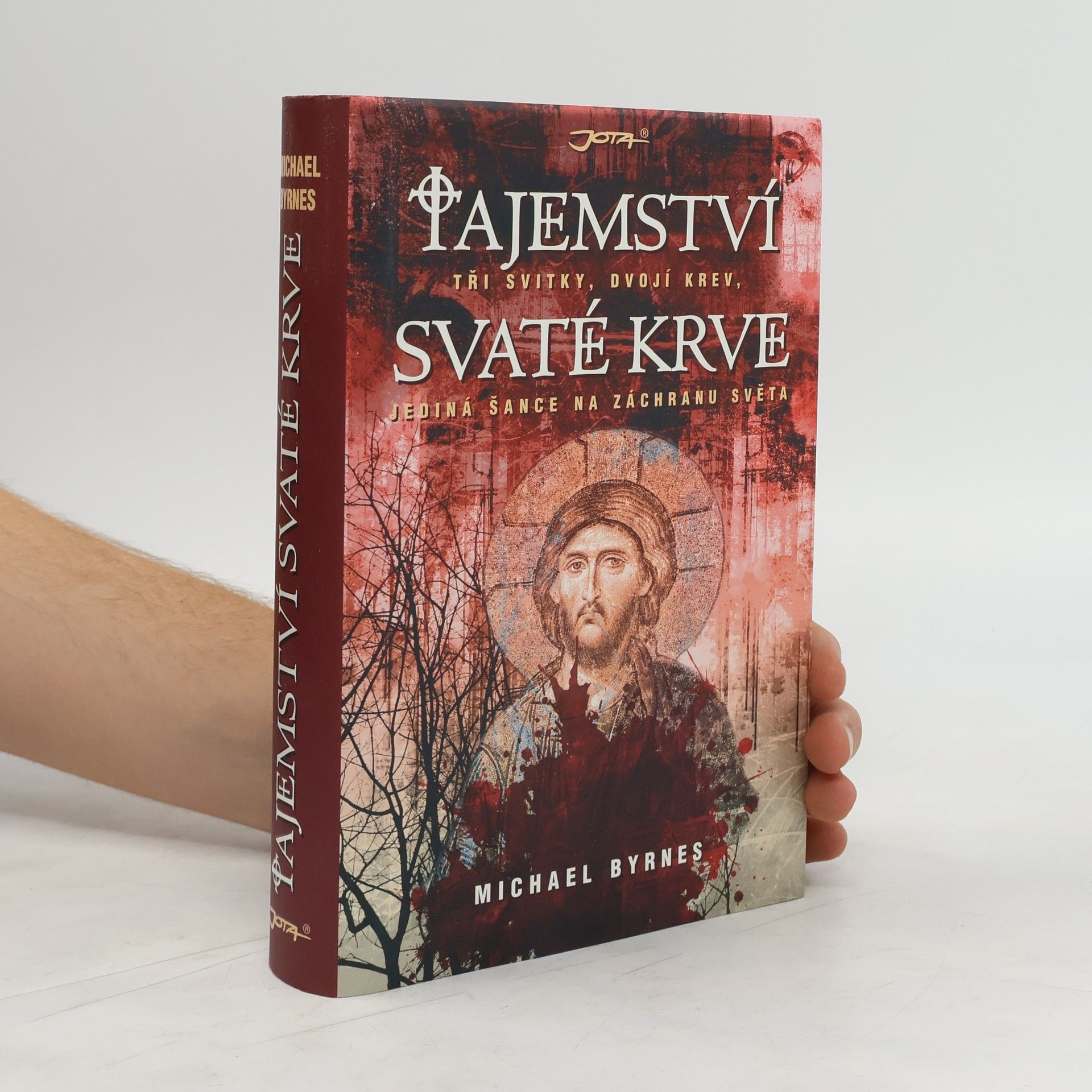 Michael Byrnes Tajemství svaté krve. Tři svitky, dvojí krev, jediná šance na záchranu světa