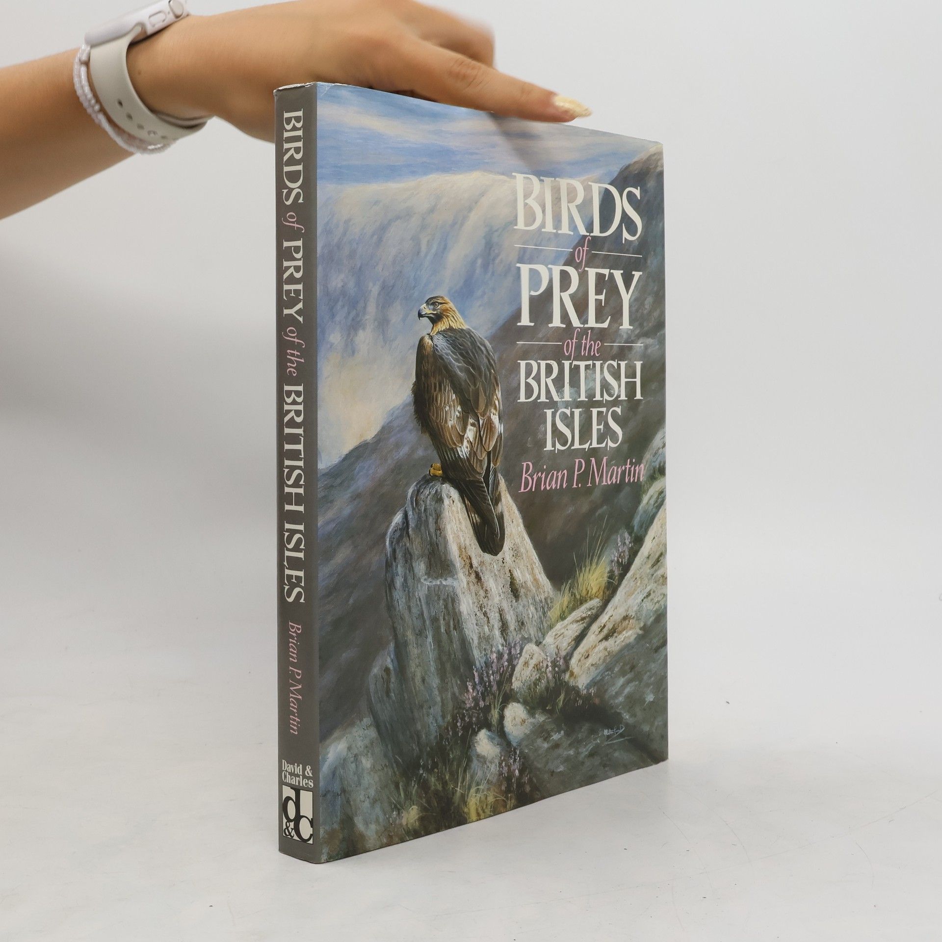 Brian P. Martin Birds of Prey of the British Isles