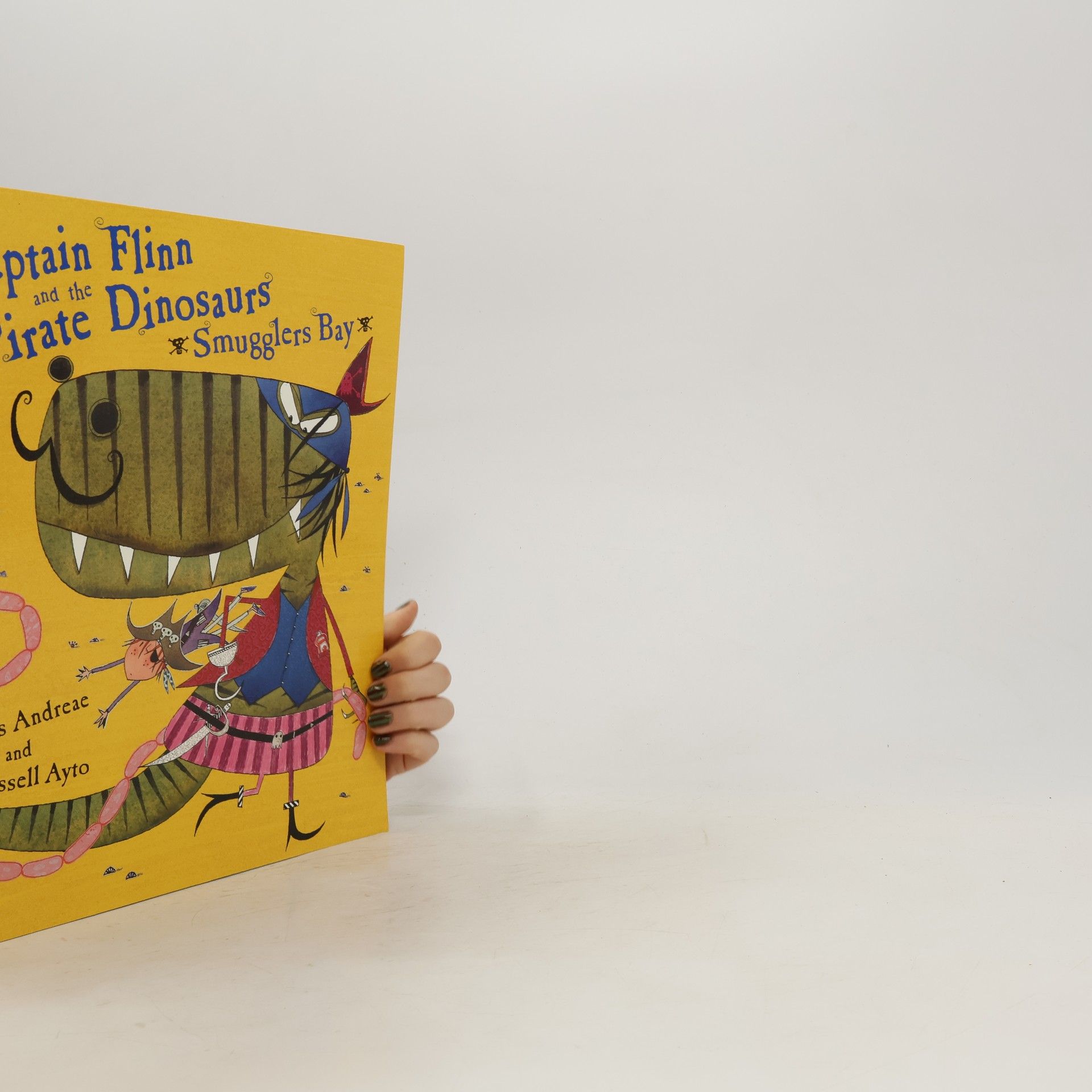 Giles Andreae Captain Flinn and the Pirate Dinosaurs - Smugglers Bay!