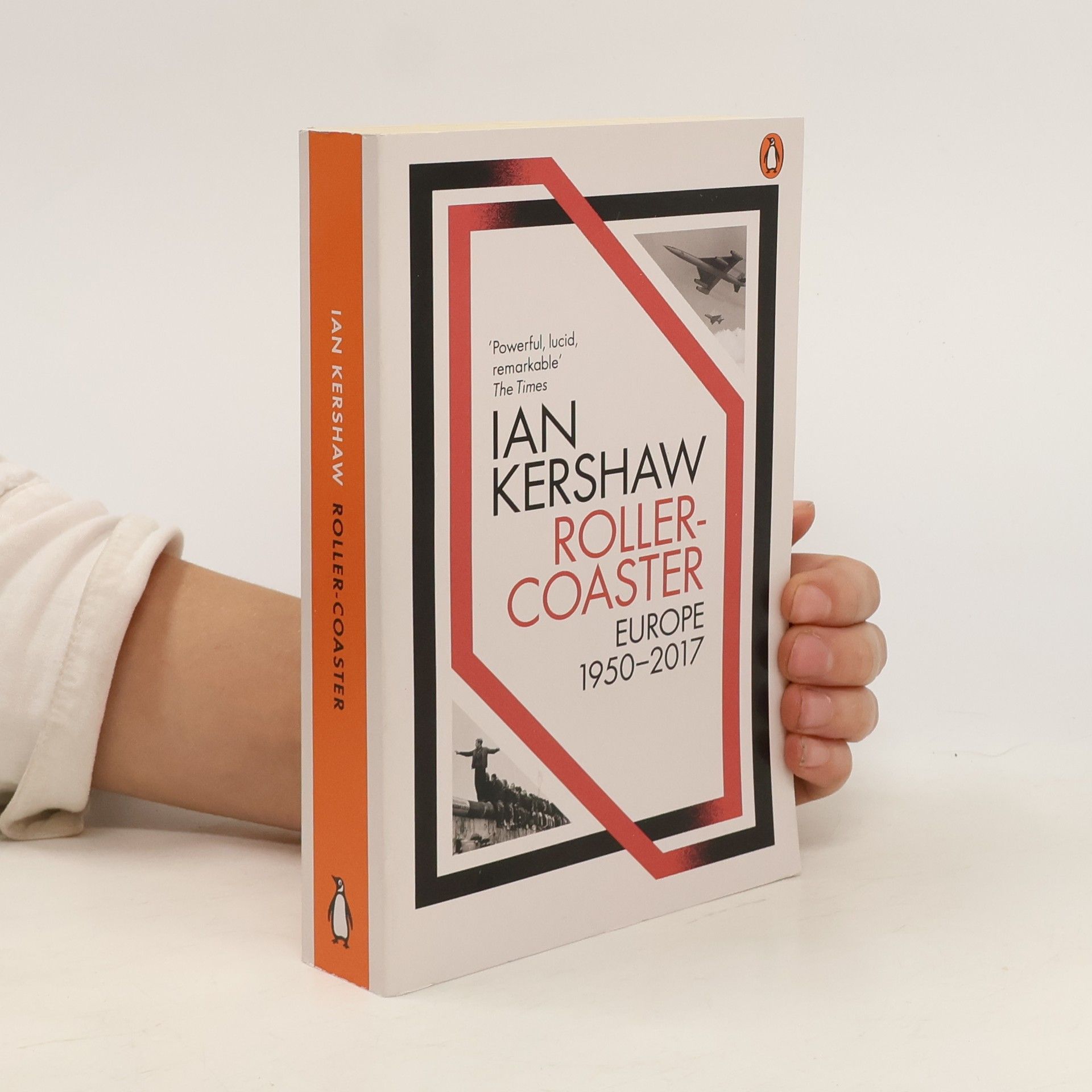 Ian Kershaw Roller-Coaster : Europe, 1950-2017