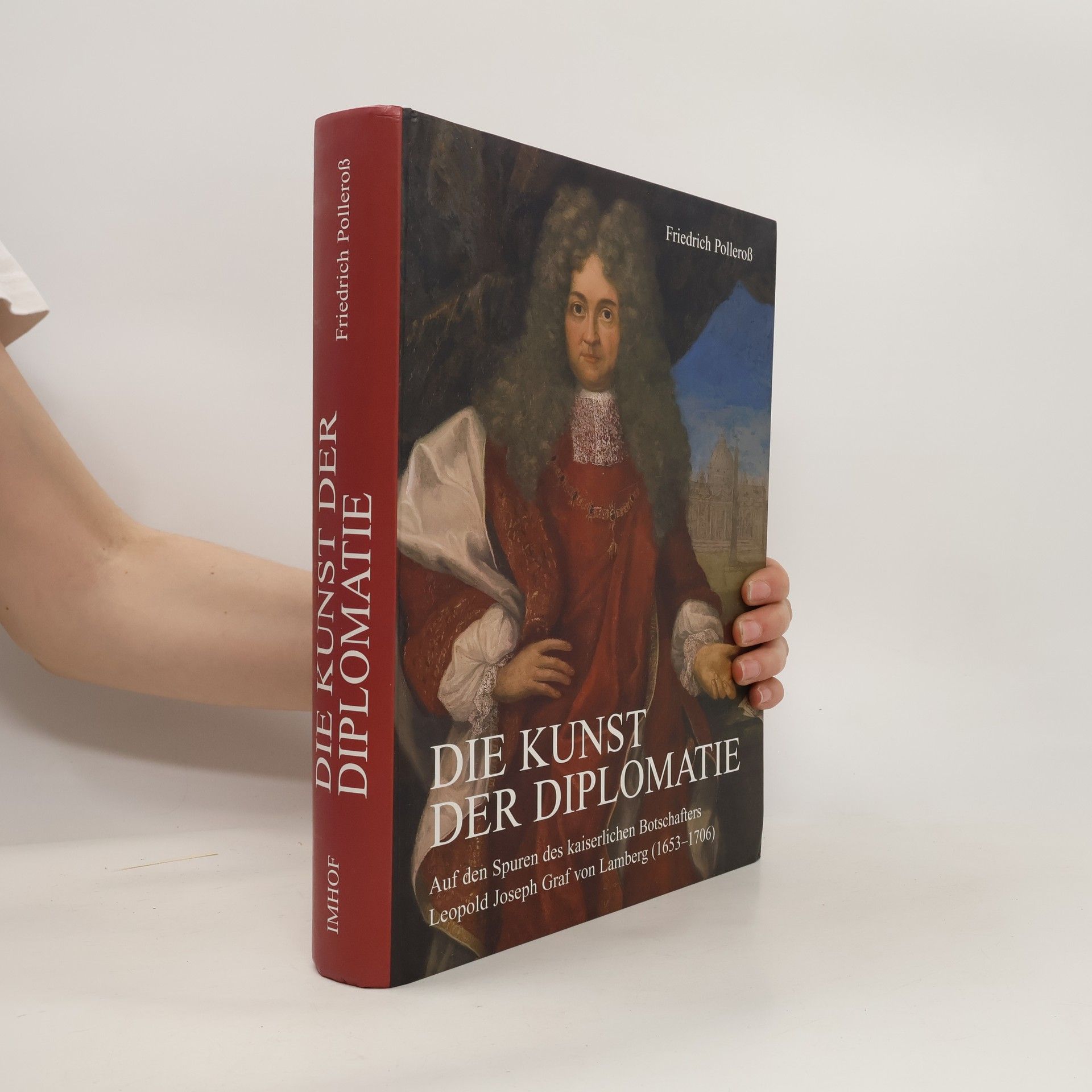 Friedrich Polleroß Die Kunst der Diplomatie