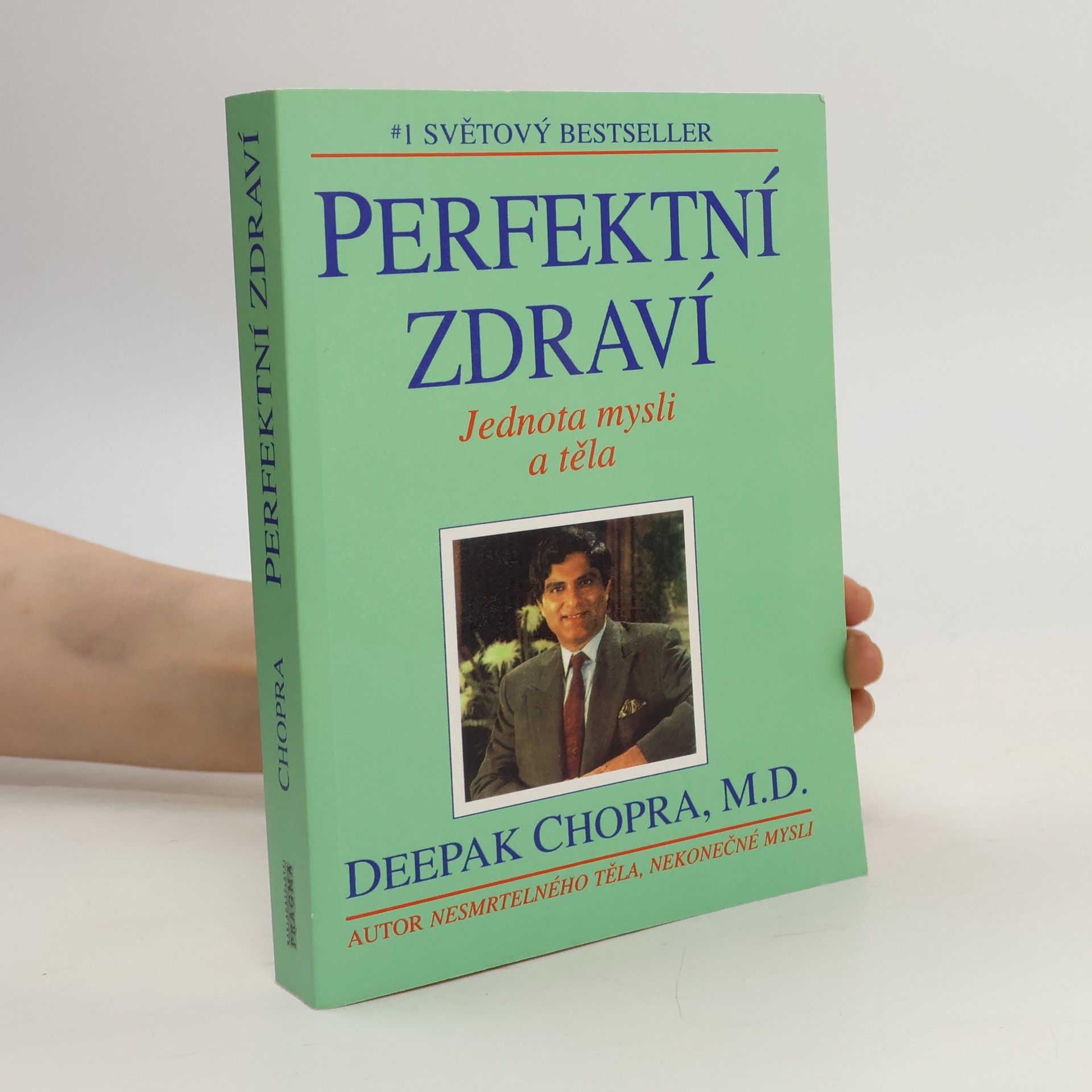 Deepak Chopra Perfektní zdraví : Jednota mysli a těla
