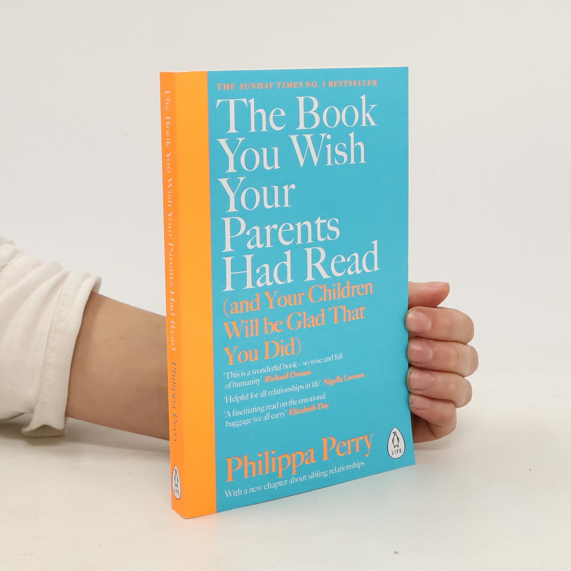 Philippa Perry The Book You Wish Your Parents Had Read (And Your Children Will Be Glad That You Did)