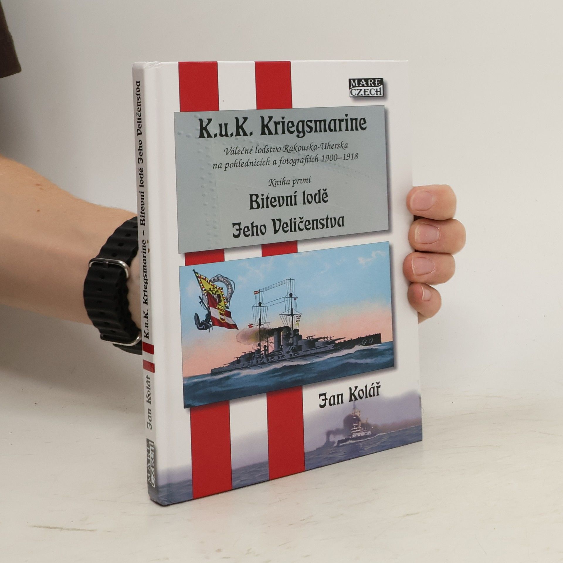 Jan Kolář K.u.K. Kriegsmarine: Bitevní lodě Jeho Veličenstva