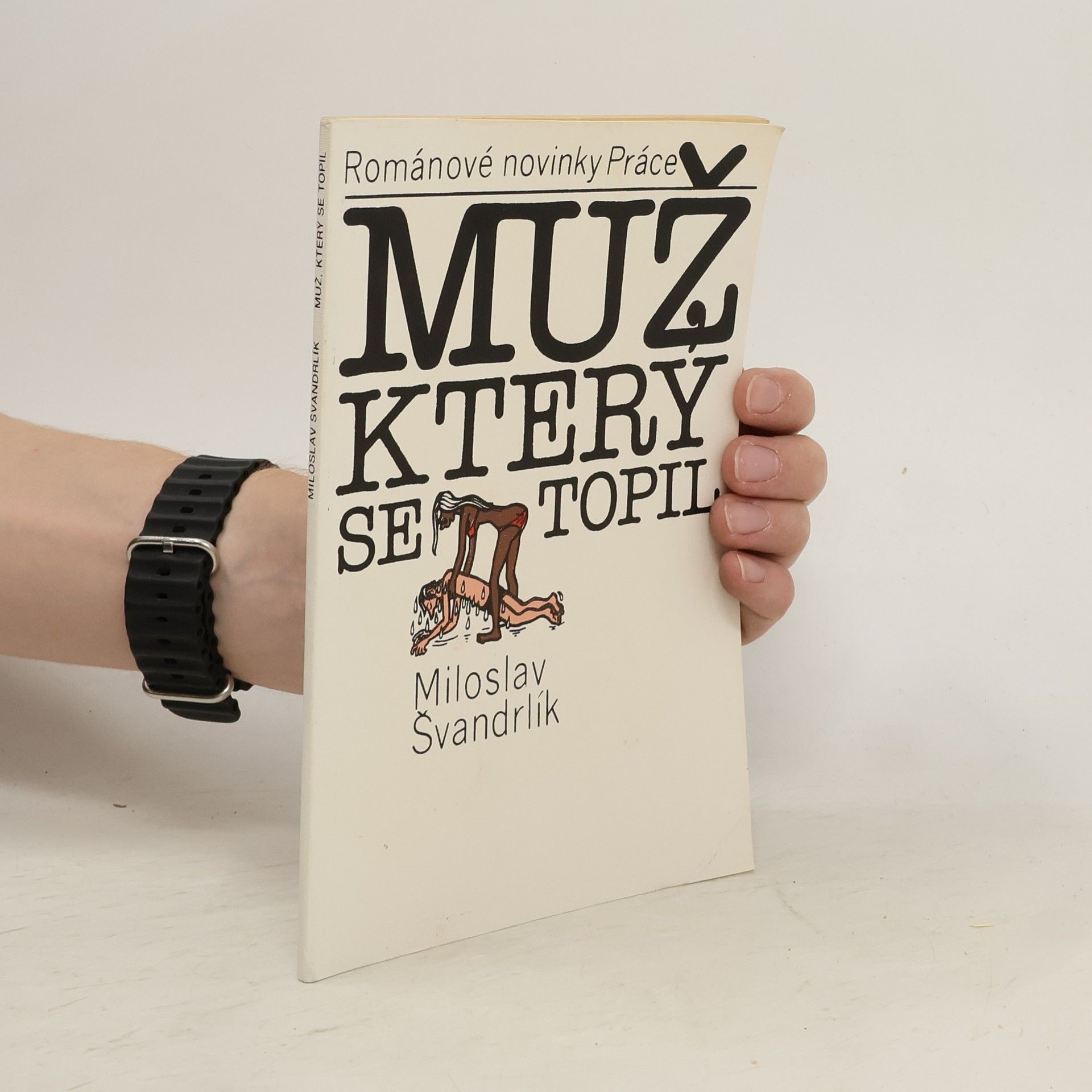 Miloslav Švandrlík Muž, který se topil