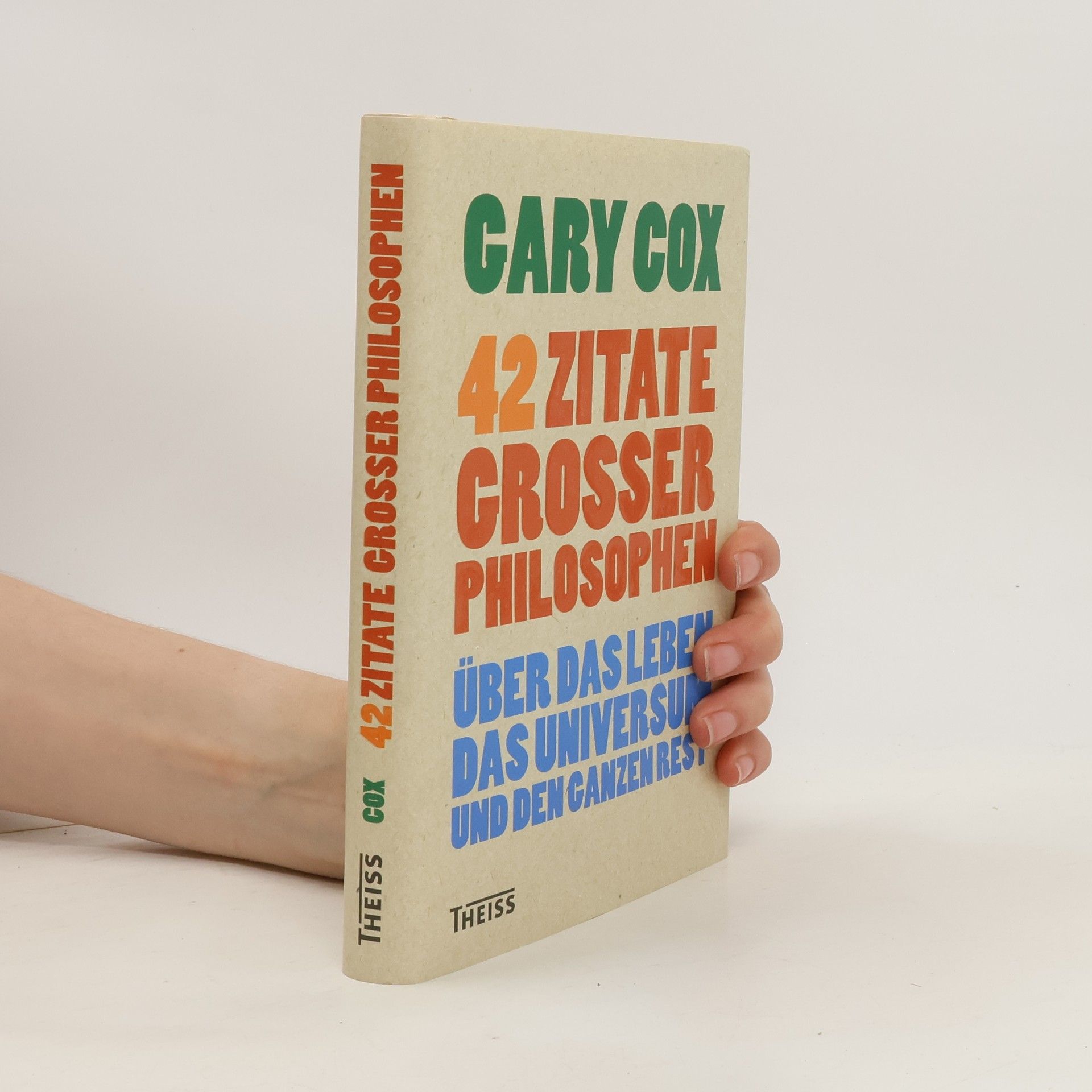 Gary Cox 42 Zitate großer Philosophen